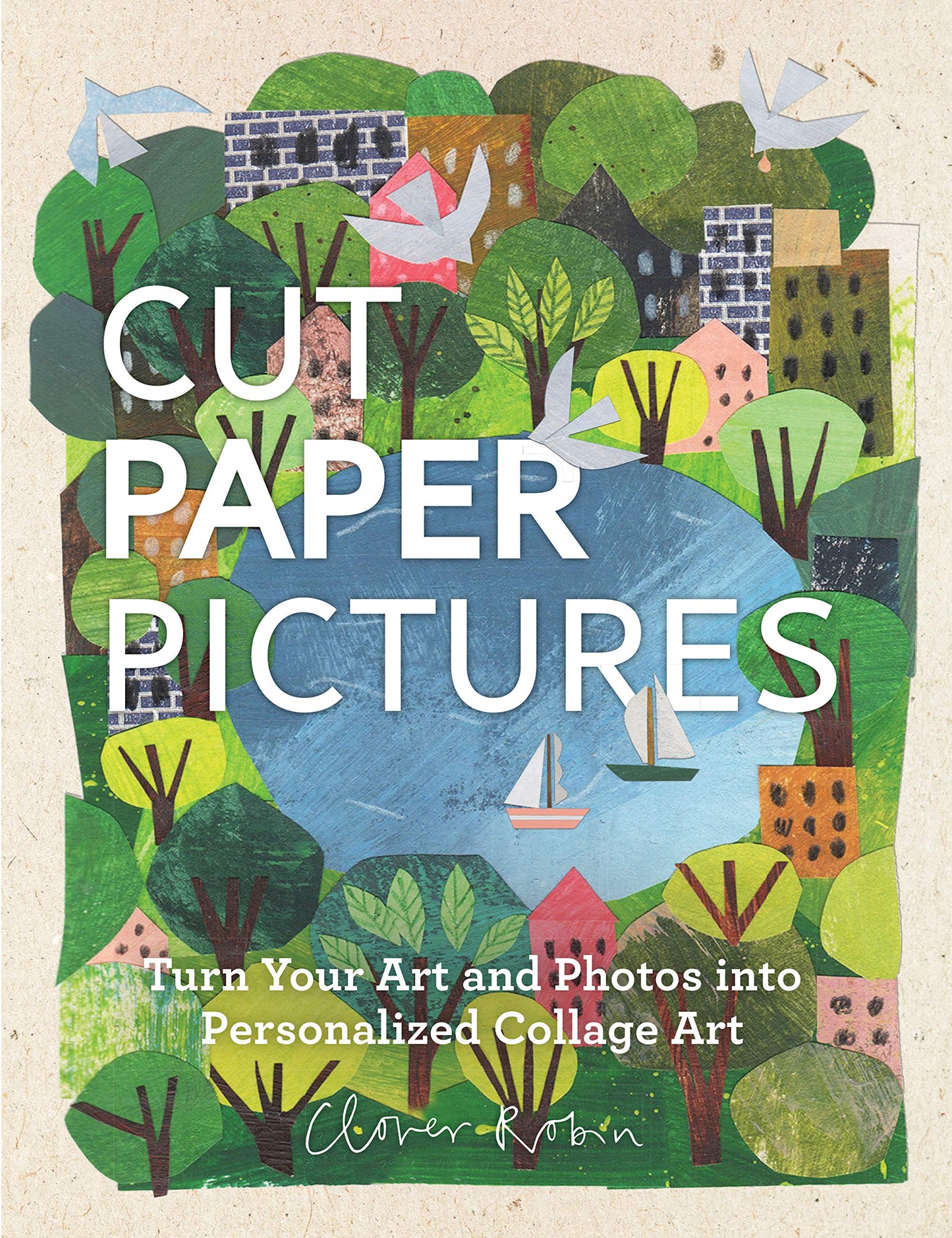 Libro: Cut Paper Pictures: Turn Your Art and Photos into Personalized Collages