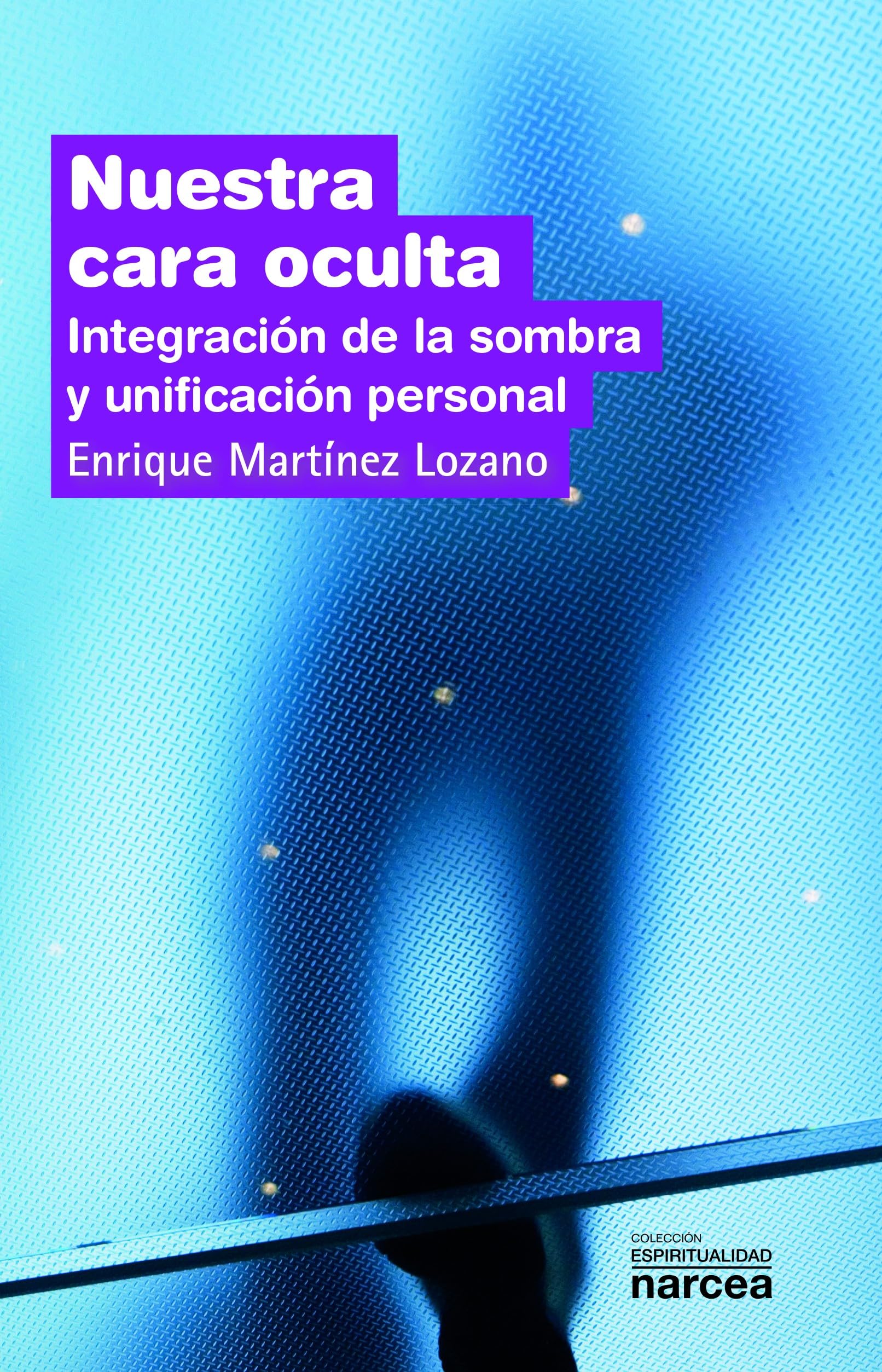 Libro: Nuestra cara oculta: Integración de la sombra y unificación personal (Spanish Edition)