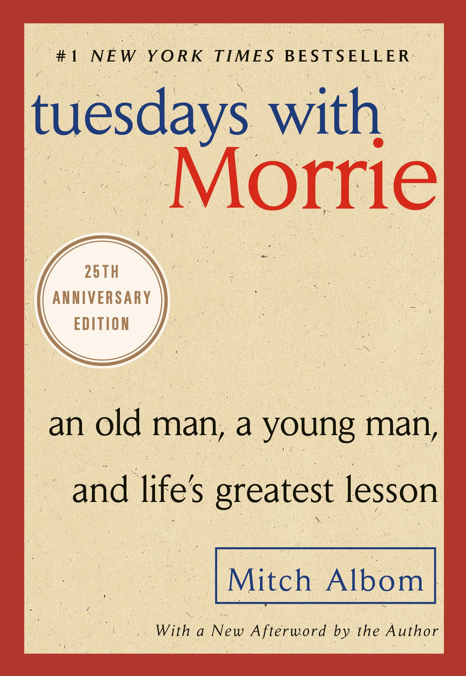 Libro: Tuesdays with Morrie: An Old Man, a Young Man, and Life's Greatest Lesson, 25th Anniversary Edition