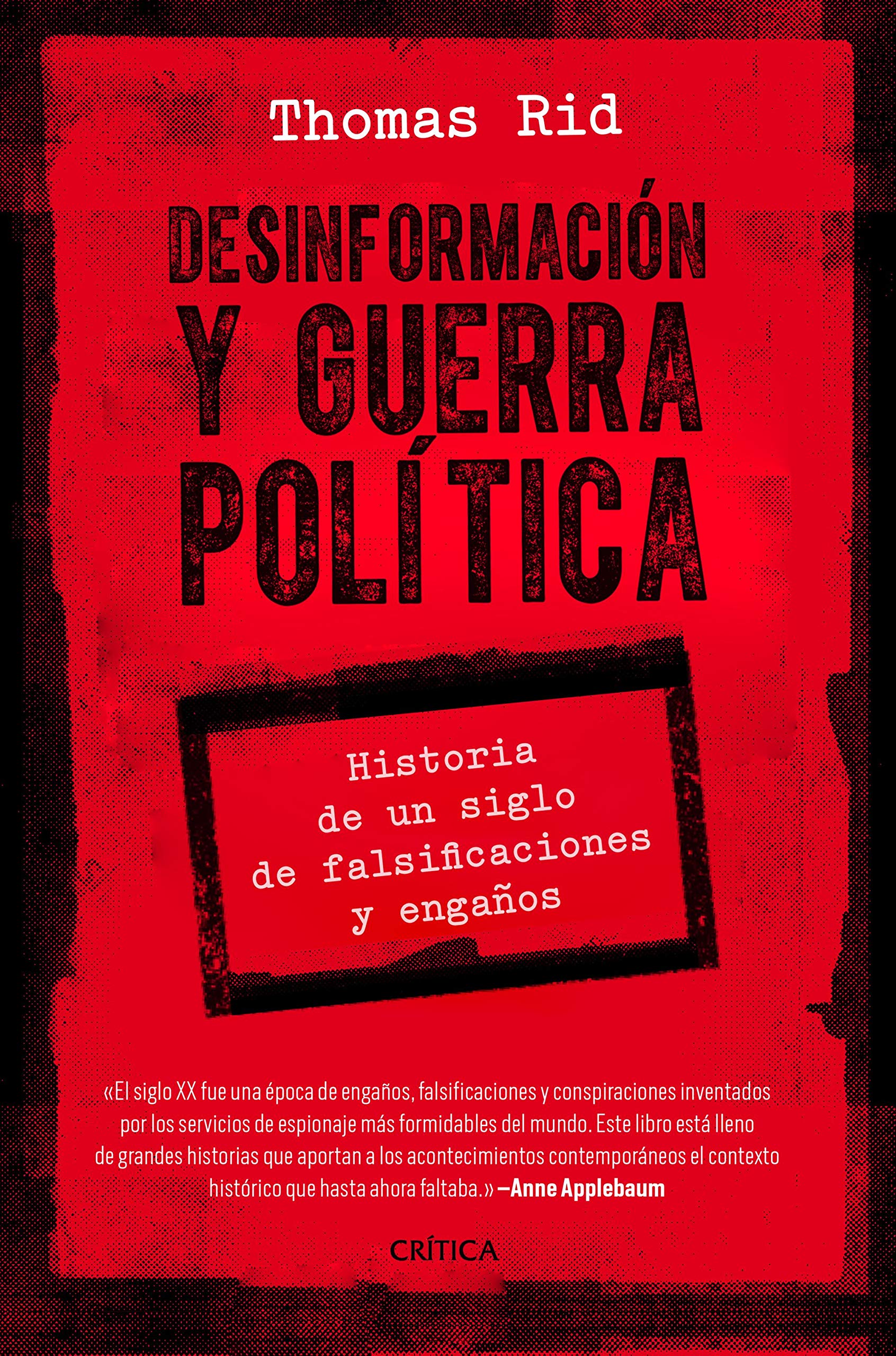 Libro: Desinformación y guerra política: Historia de un siglo de falsificaciones y engaños (Letras de Crítica)