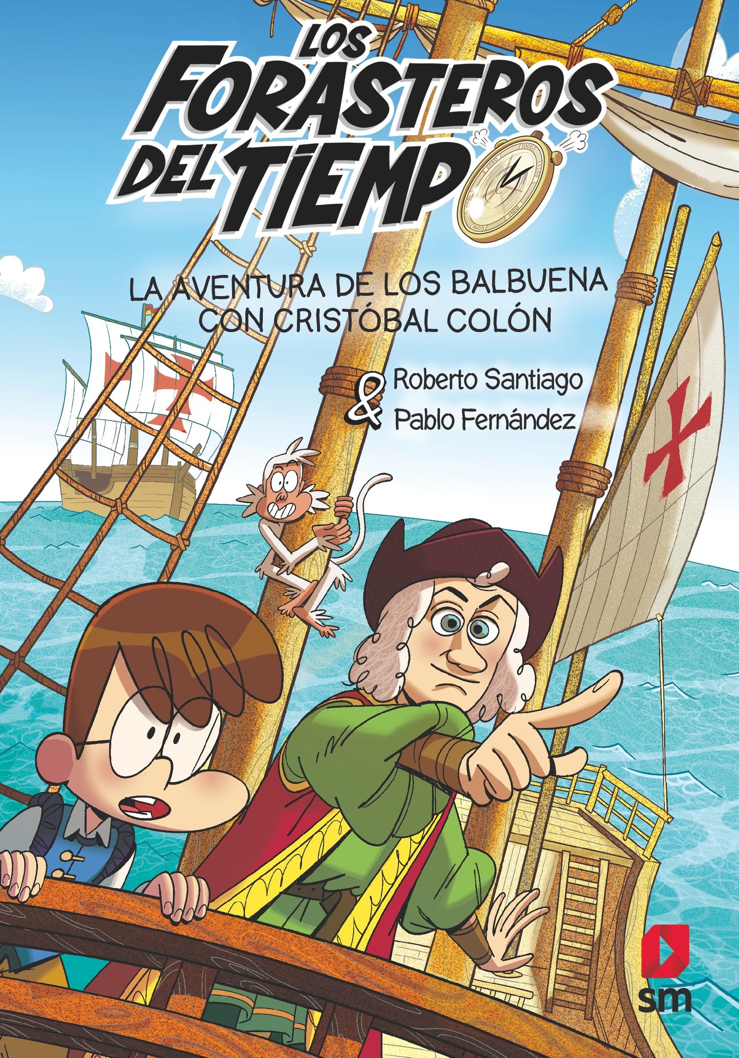 Libro: Los Forasteros del Tiempo 18: La aventura de los Balbuena con Cristóbal Colón
