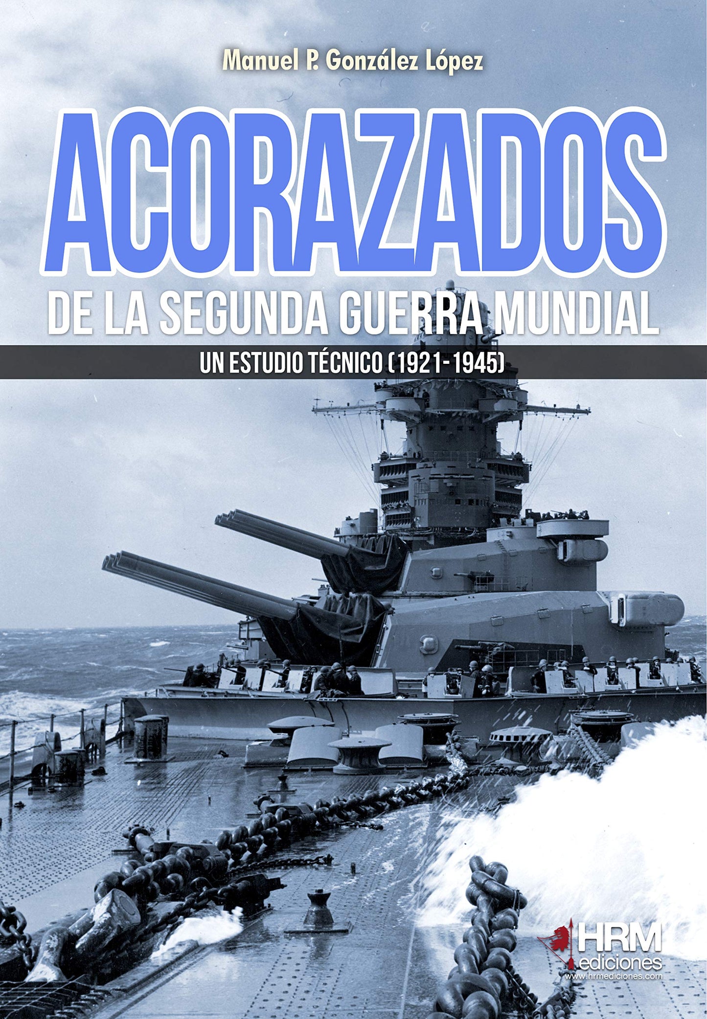 Libro: Acorazados de la Segunda Guerra Mundial: Un estudio técnico (1921-1945)