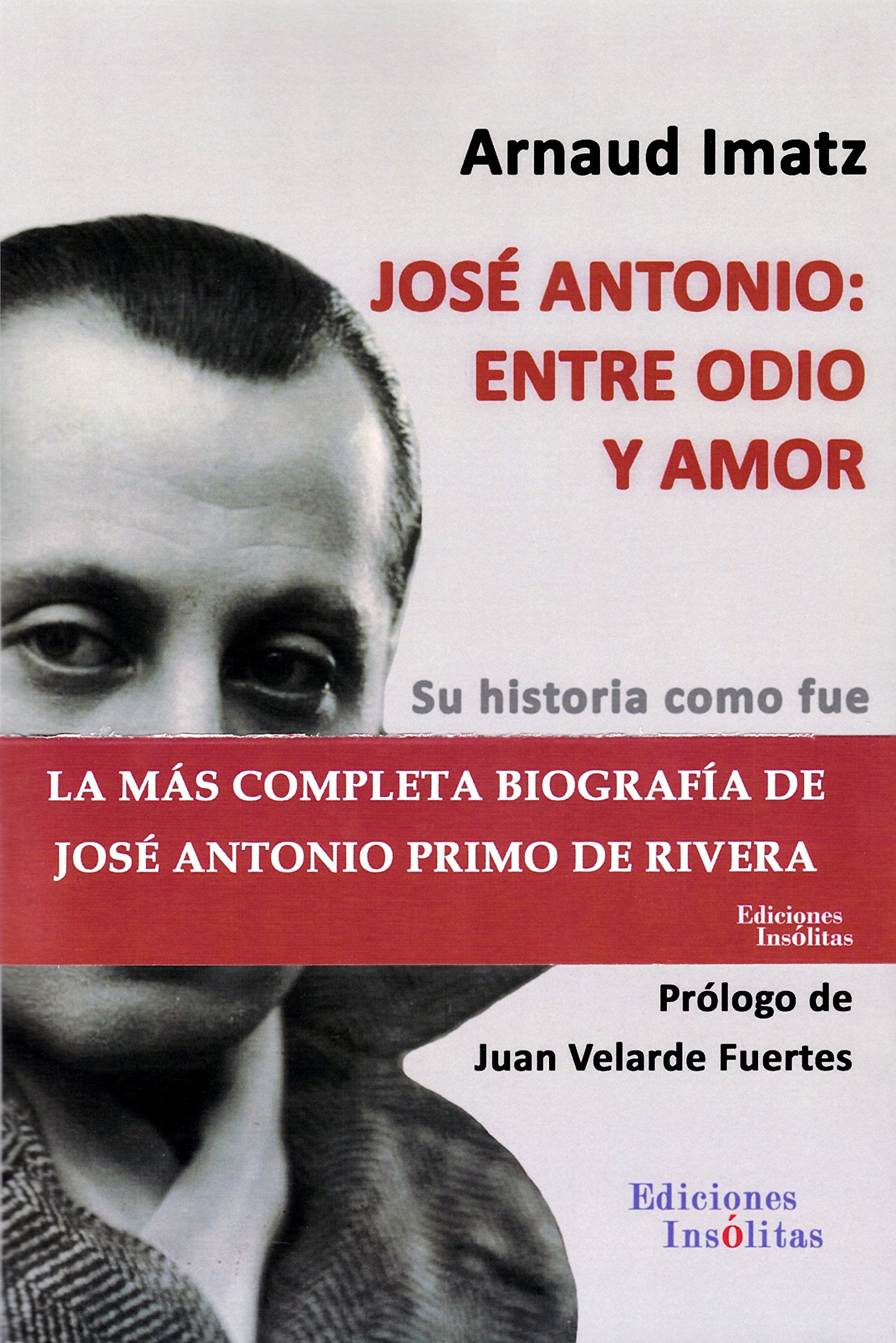 Libro: José Antonio: entre odio y amor (INSOLITAS)