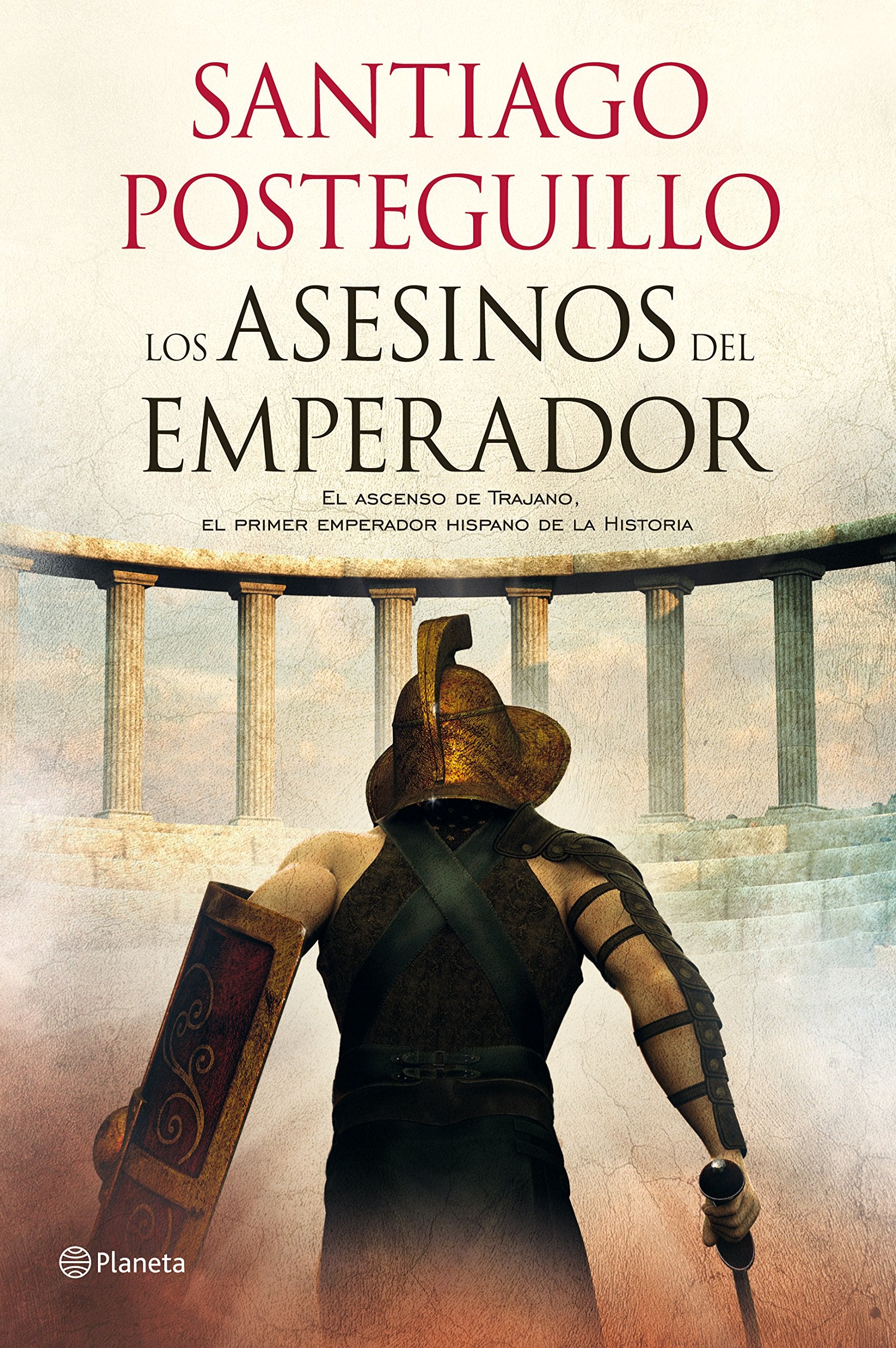 Los asesinos del emperador: El ascenso de Trajano, el primer emperador hispano de la Historia: 1 (Autores Españoles e Iberoamericanos)