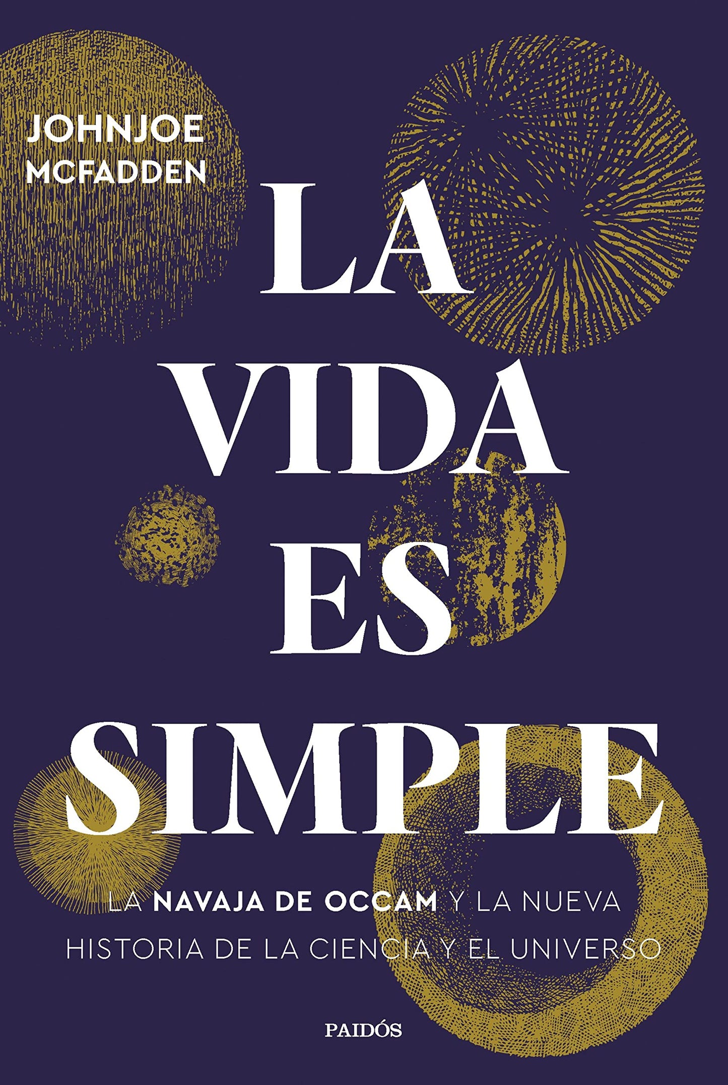 Libro: La vida es simple: La navaja de Occam y la nueva historia de la ciencia y el universo