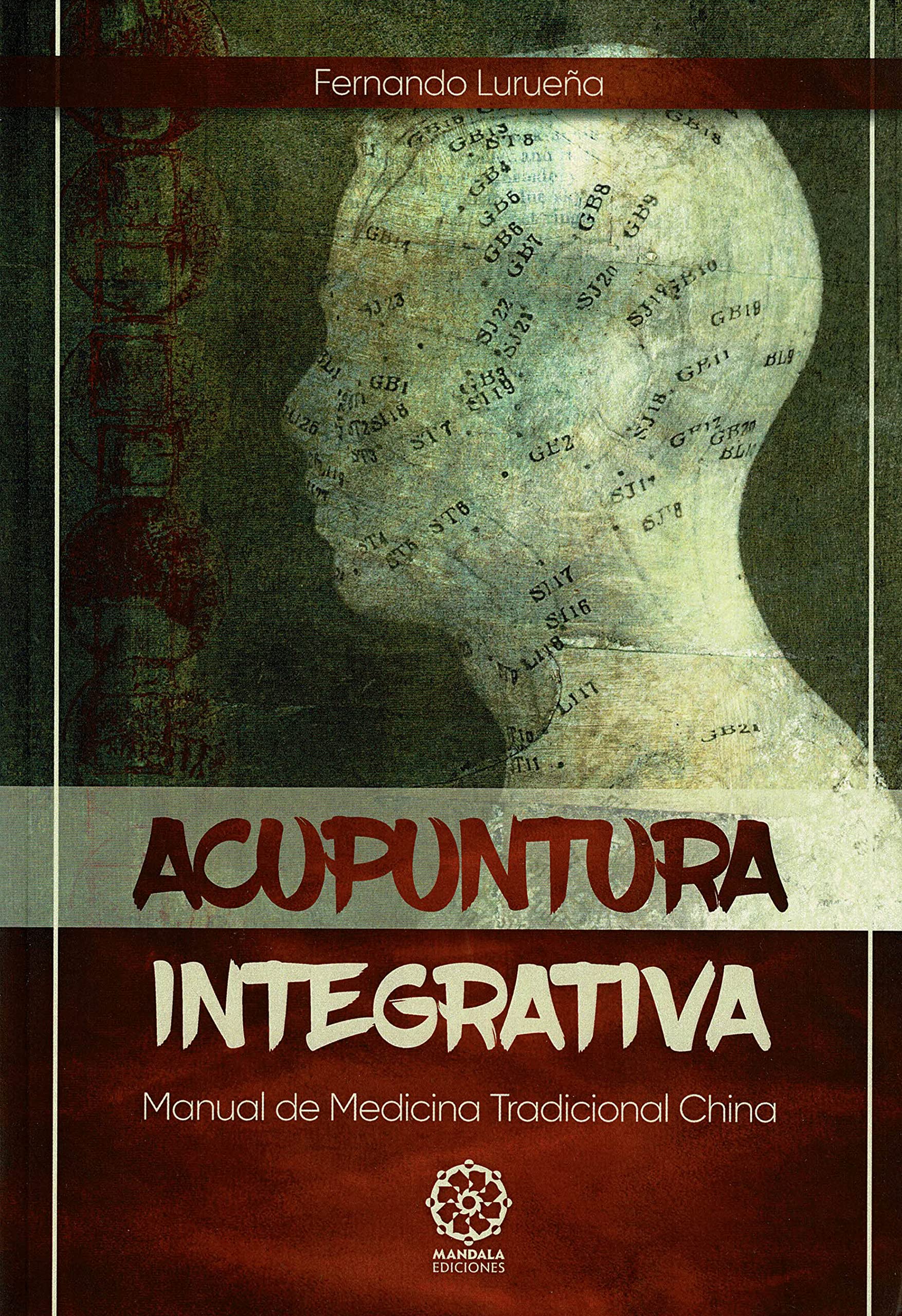 Libro: Acupuntura Integrativa. Manual de Medicina Tradicional China