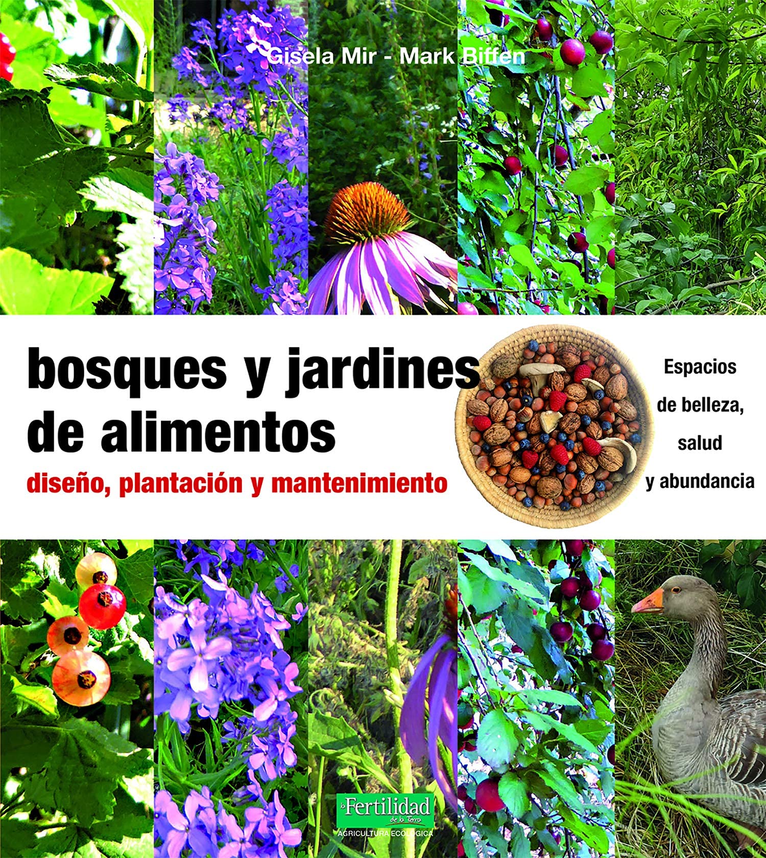 Libro: Bosques y jardines de alimentos: Diseño, plantación y mantenimiento