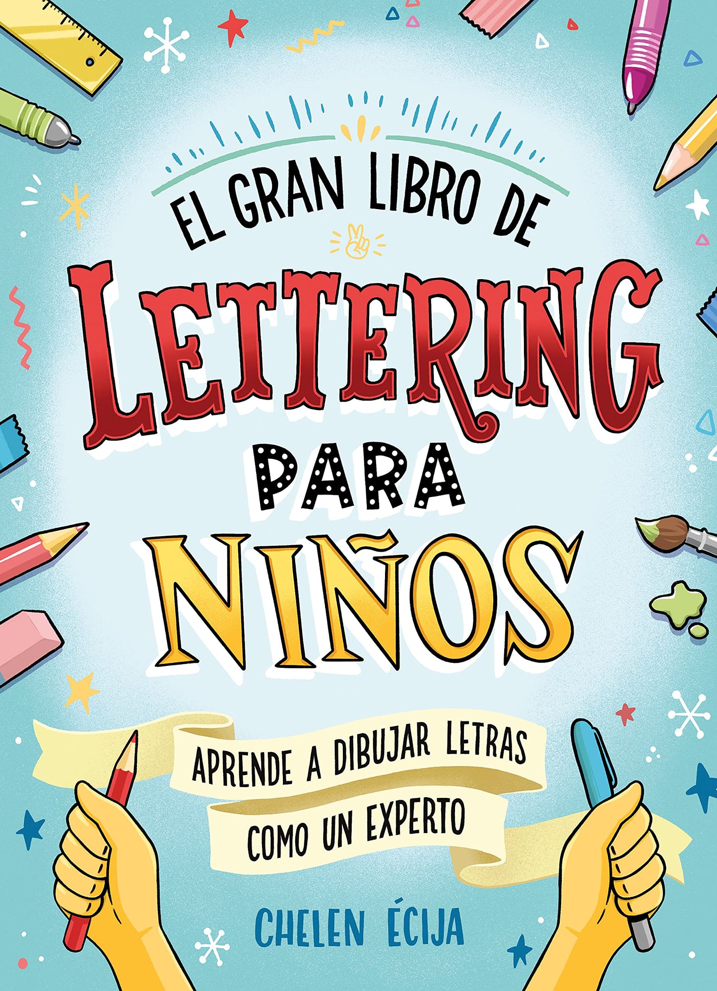 Libro: El gran libro de lettering para niños: Aprende a dibujar letras y a rotular como un experto (Lettering y caligrafía)