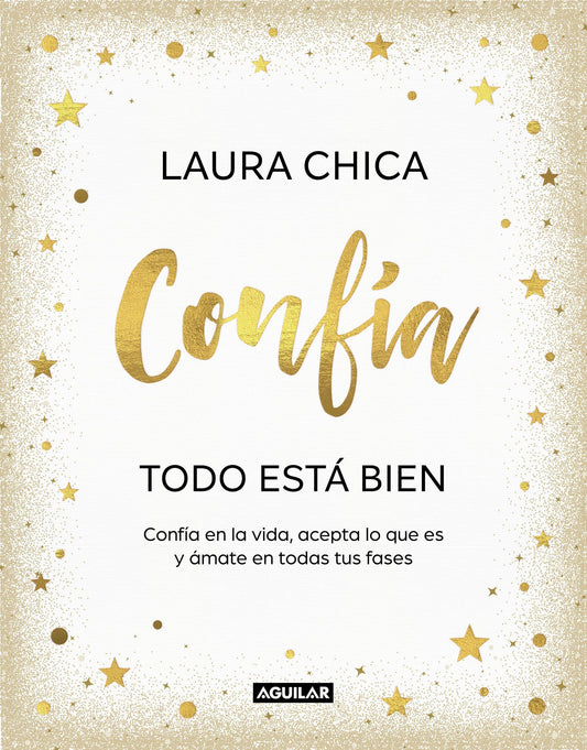 Confía. Todo está bien: Confía en la vida, acepta lo que es y ámate en todas tus fases (Inspiración)