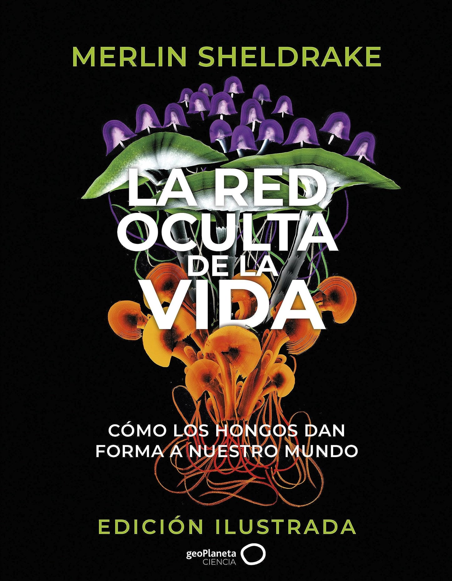 La red oculta de la vida (edición Ilustrada) (geoPlaneta Ciencia)