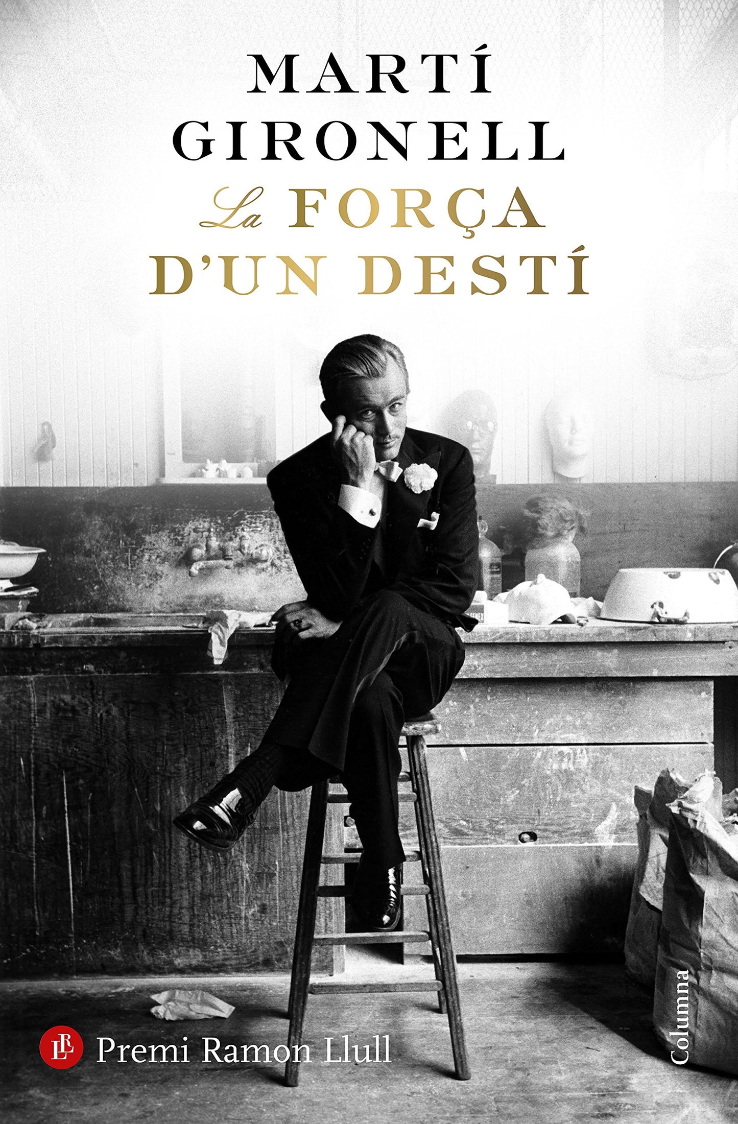 Libro: La força d'un destí: Premi Ramon Llull 2018
