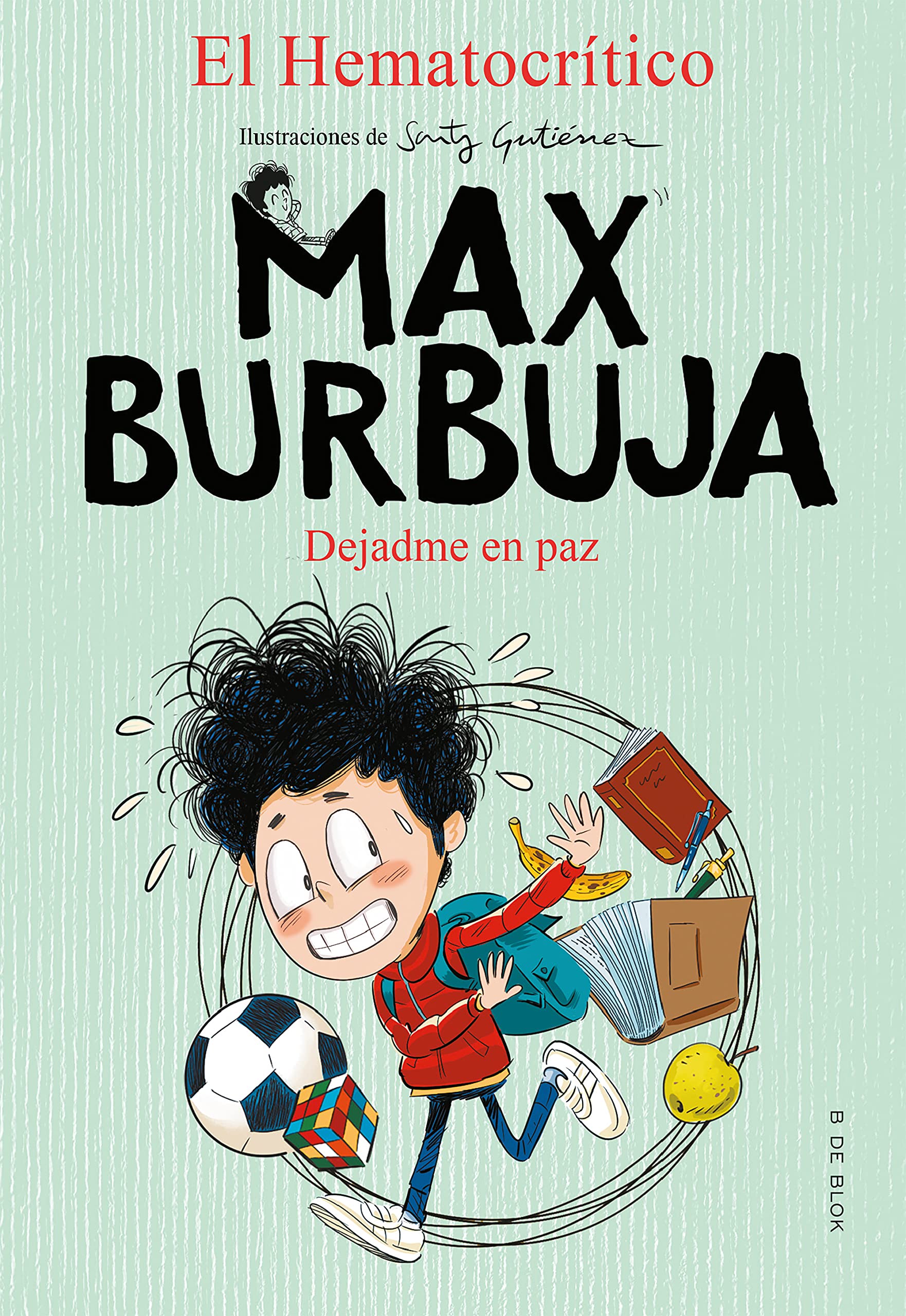 Libro: Max Burbuja 1 - Dejadme en paz (Libros de humor para niños)