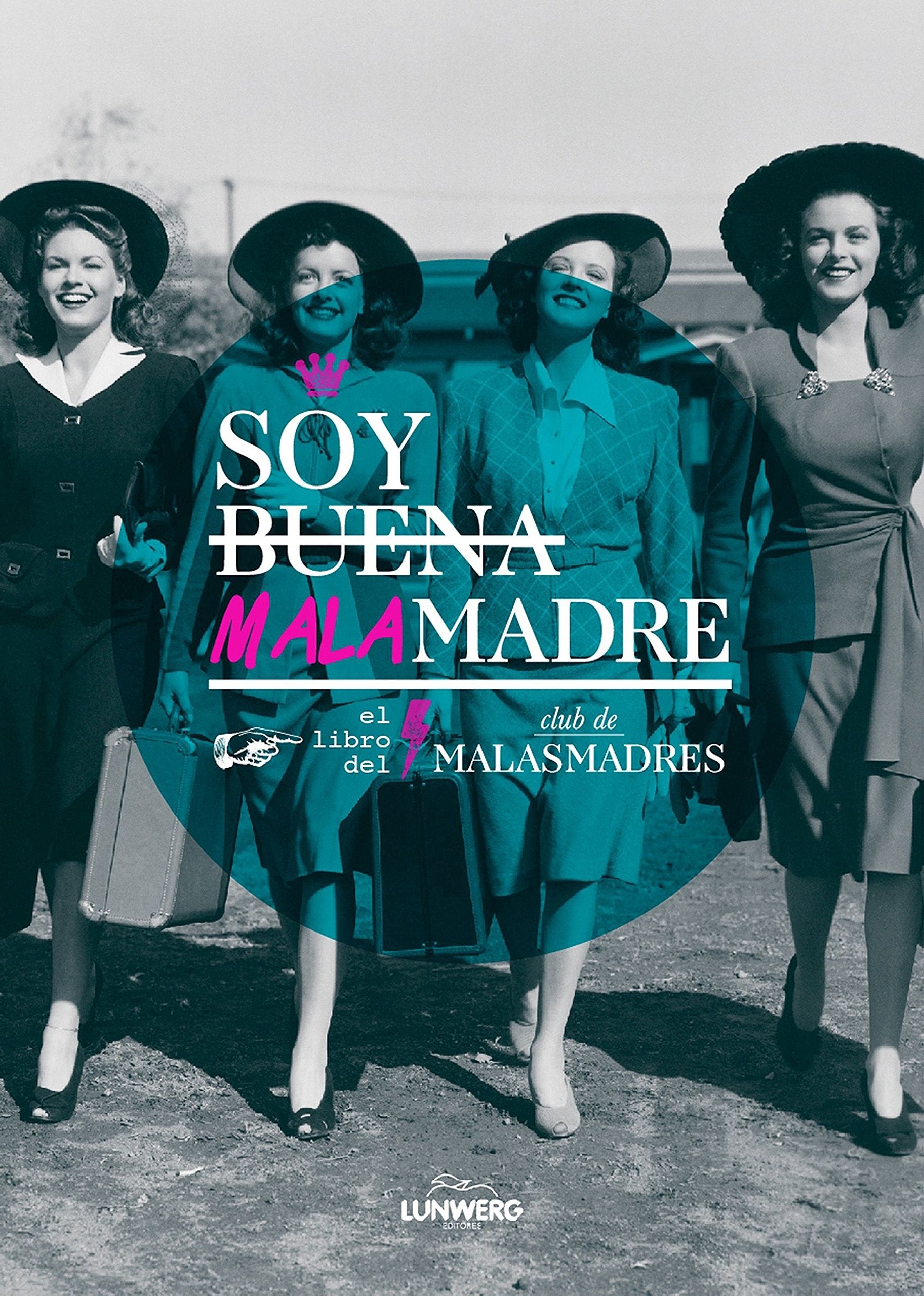 Libro: Soy buena malamadre: El libro del Club de MALASMADRES (Ilustración)