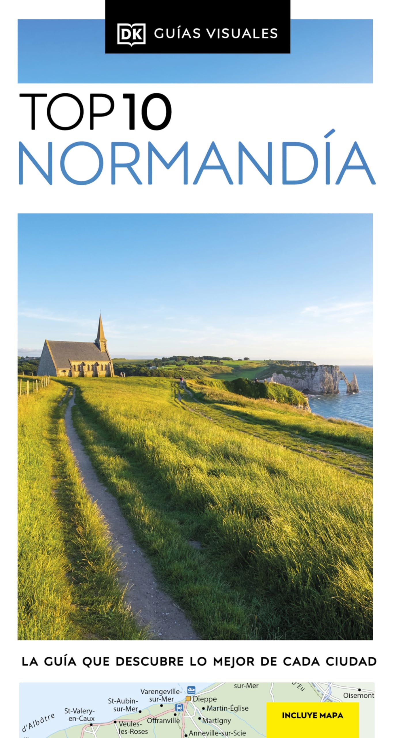 Libro: Normandía (Guías Visuales TOP 10): La guía que descubre lo mejor de cada ciudad