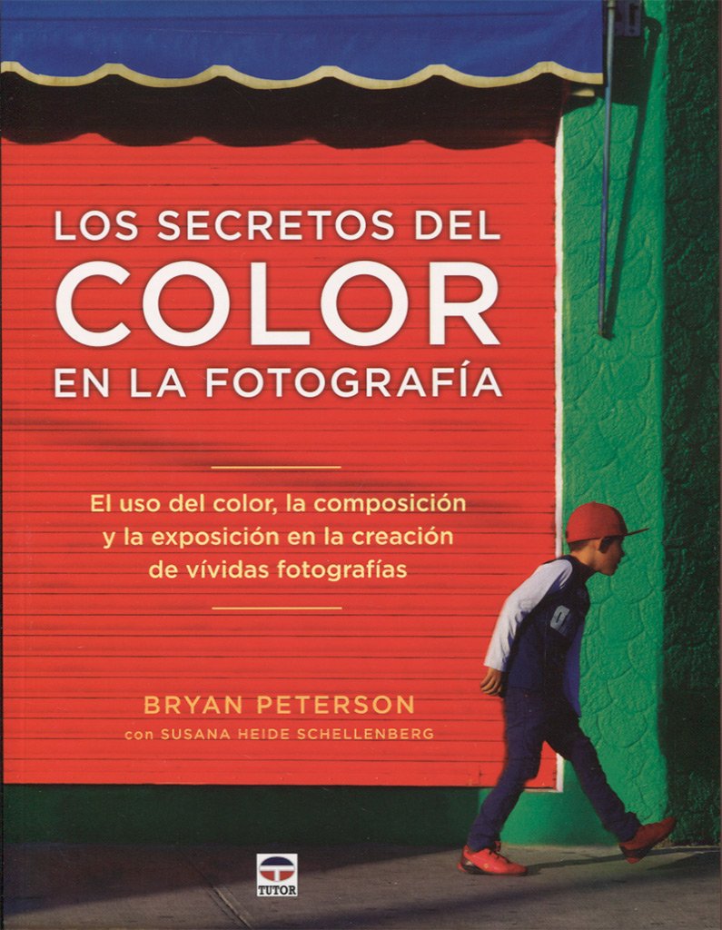 Libro: Secretos del color en la fotografía,Los: El uso del color, la composición y la exposiciónen la creación de vívidas fotografías (TUTOR)