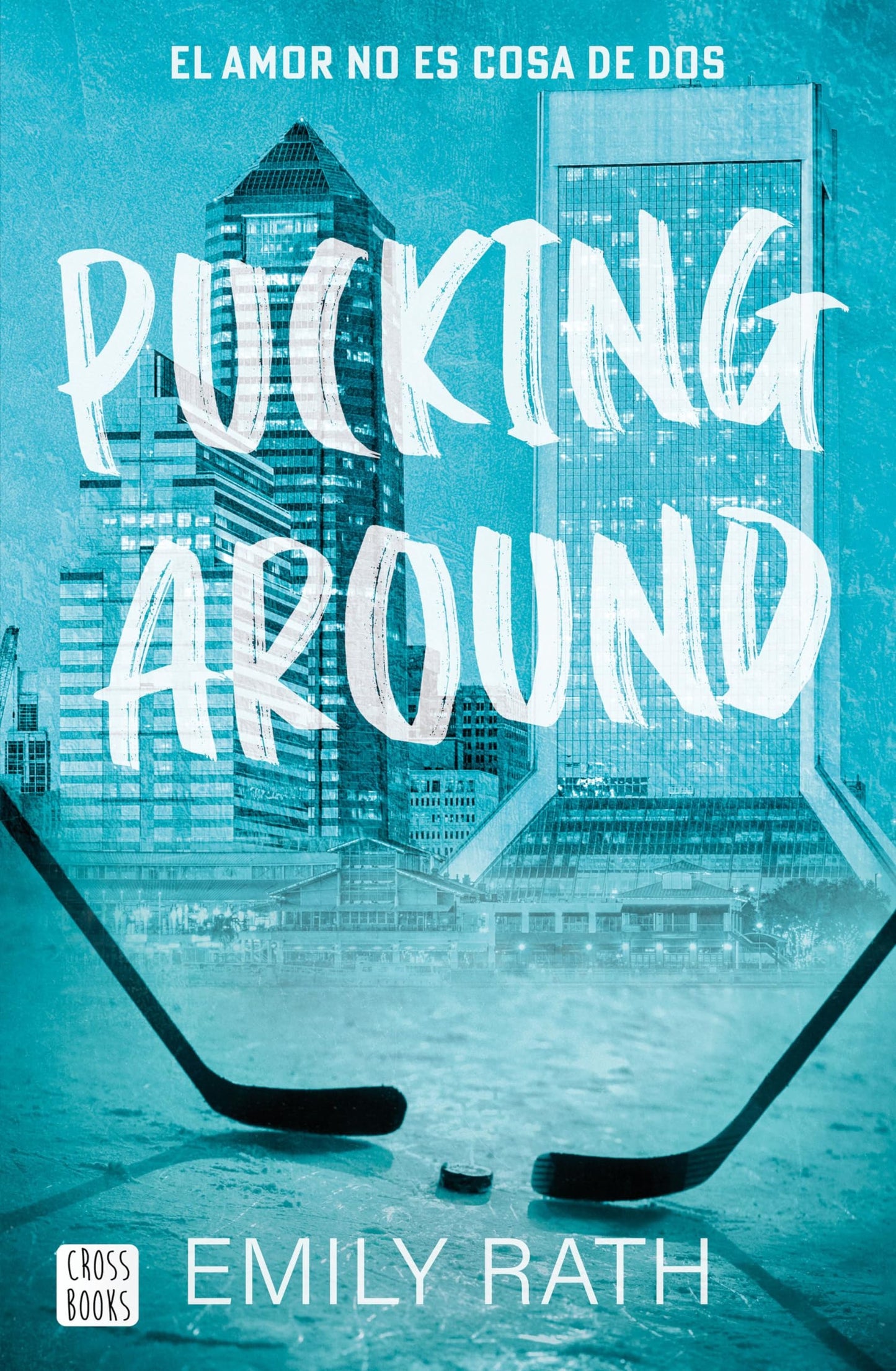 Libro: Pucking Around. El amor no es cosa de dos: 1 (Ficción)