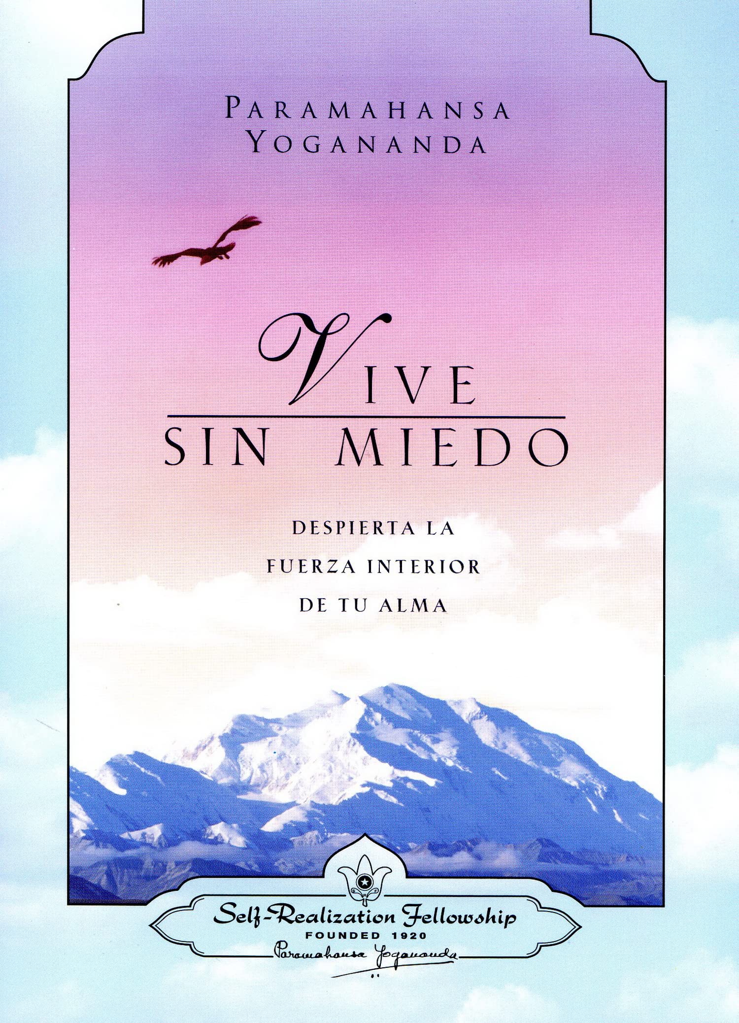 Libro: Vive sin miedo: Despierta la fuerza interior de tu alma. (SIN COLECCION)