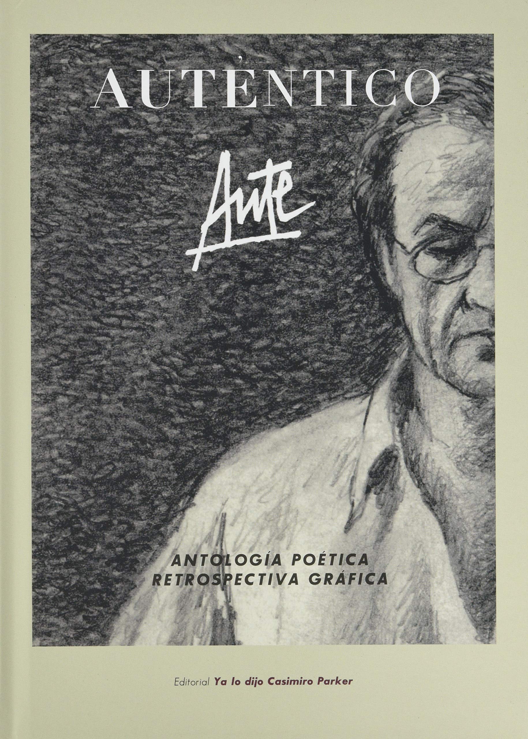 Libro: Auténtico: ANTOLOGÍA POÉTICA & RETROSPECTIVA GRÁFICA