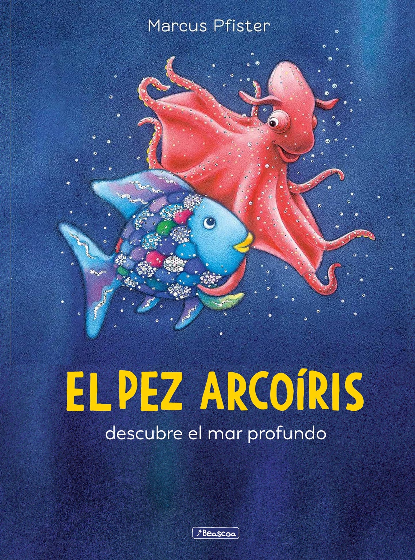 El pez Arcoíris descubre el mar profundo (El pez Arcoíris) (Cuentos infantiles)