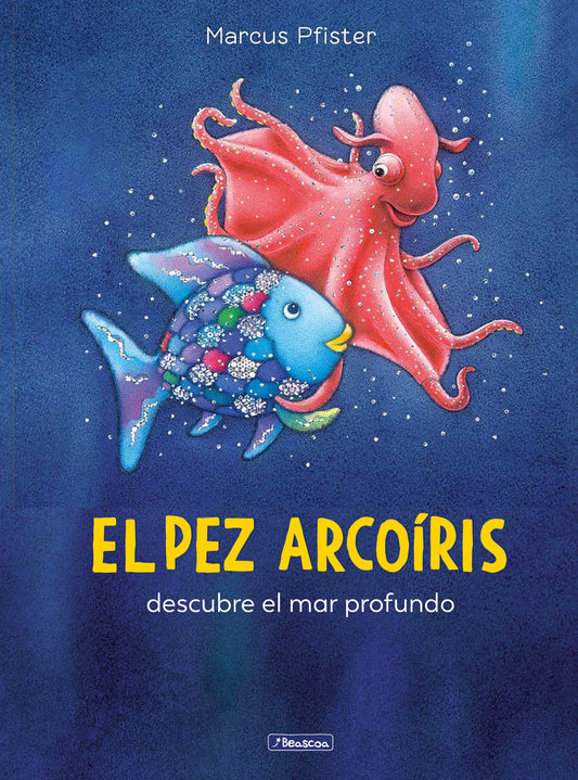 El pez Arcoíris descubre el mar profundo (El pez Arcoíris) (Cuentos infantiles)