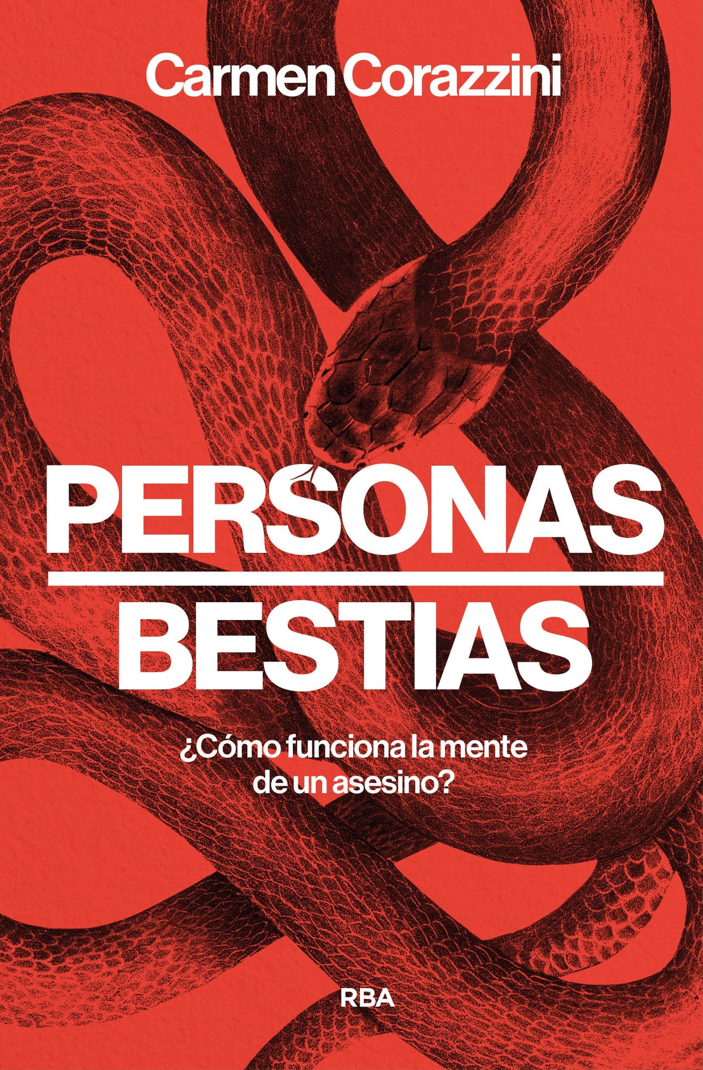 Libro: Personas, Bestias: ¿Cómo funciona la mente de un asesino? (Serie Negra)
