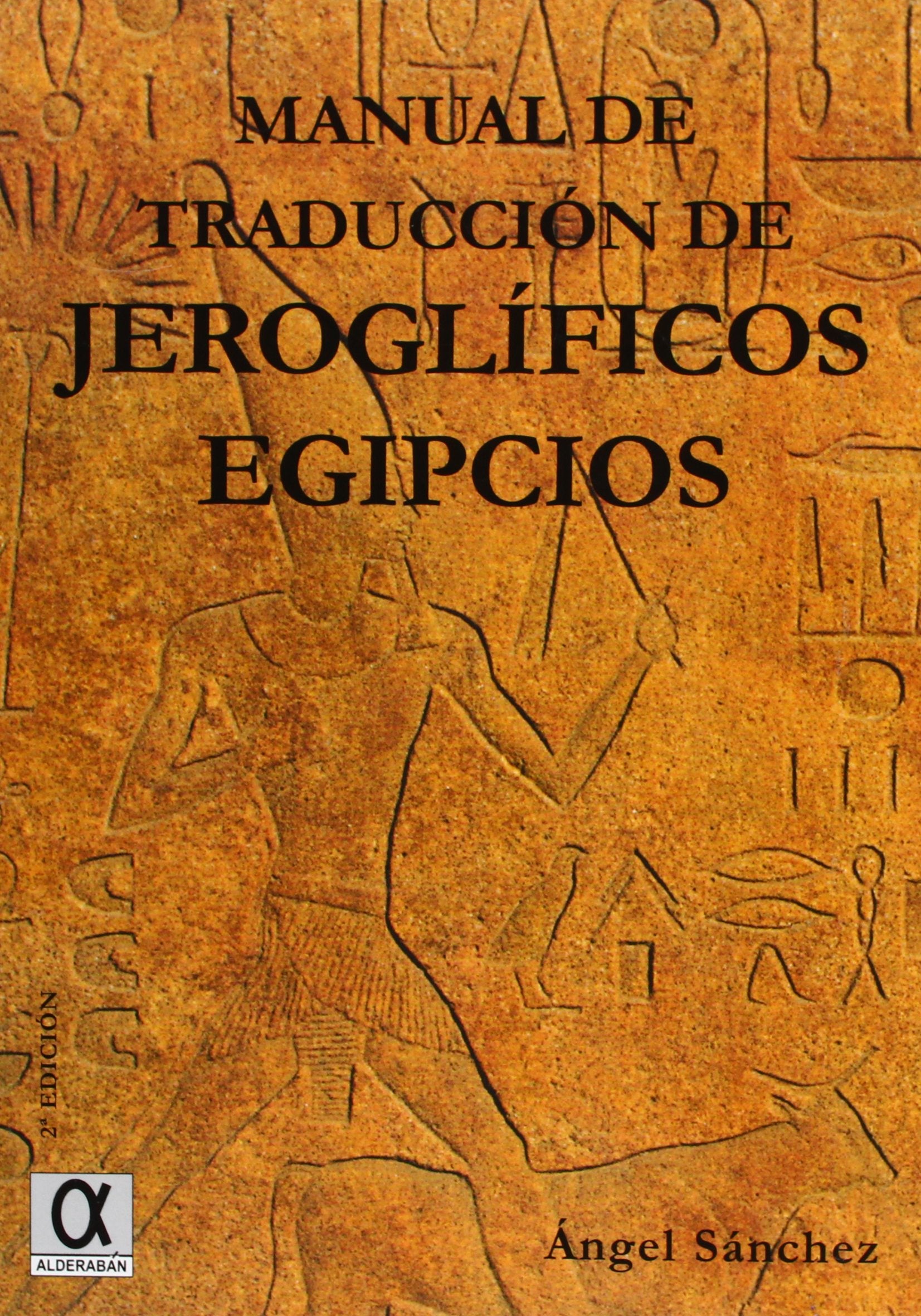 Libro: MANUAL DE TRADUCCION DE JEROGLIFICOS EGIPCIOS (ALDERABAN)
