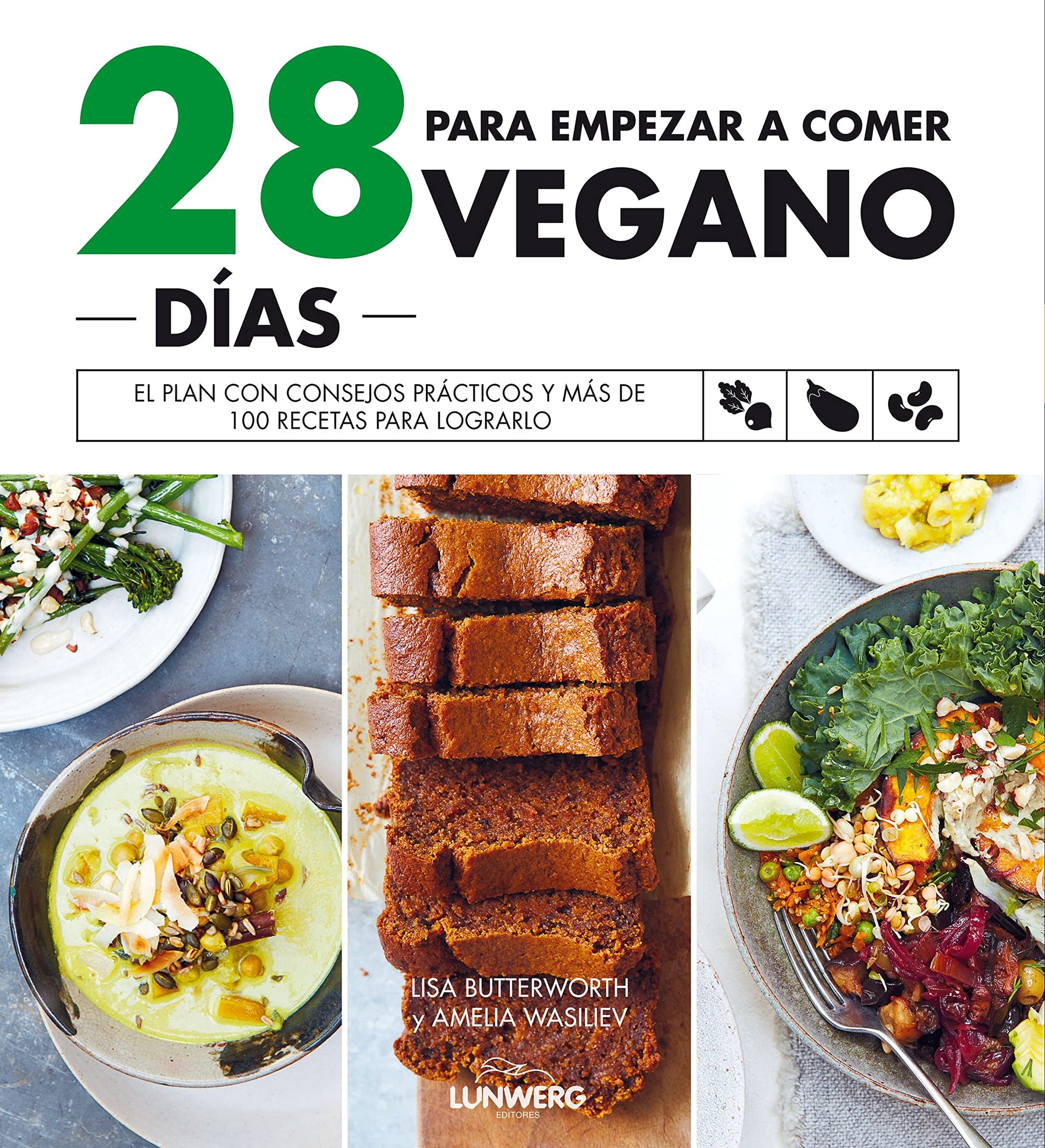 Libro: 28 días para empezar a comer vegano: El plan con consejos prácticos y más de 100 recetas para lograrlo