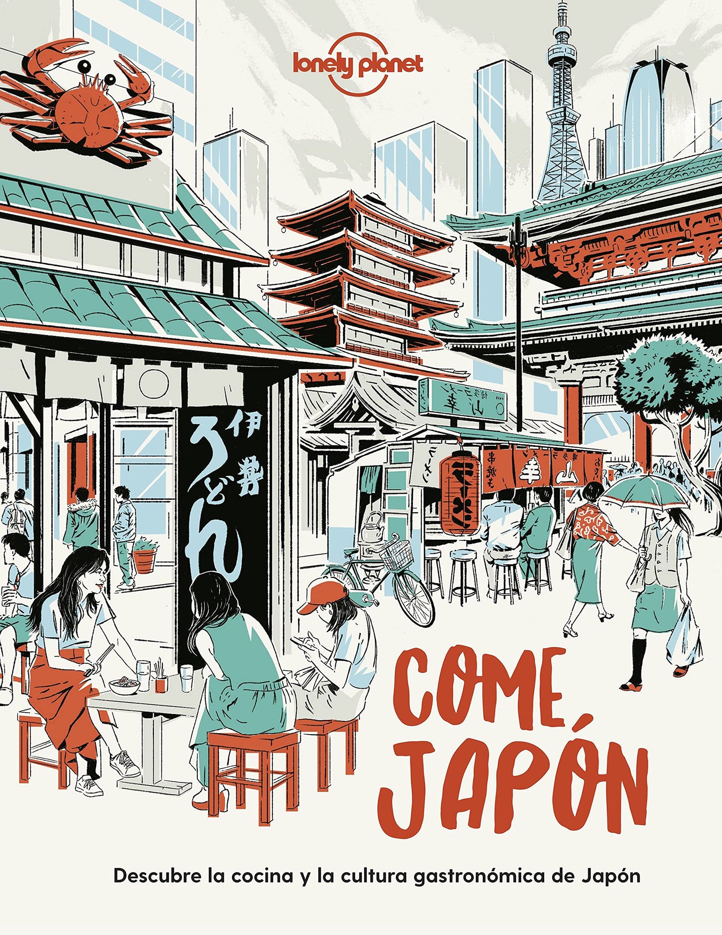 Libro: Come Japón: Descubre la cocina y la cultura gastronómica japonesas