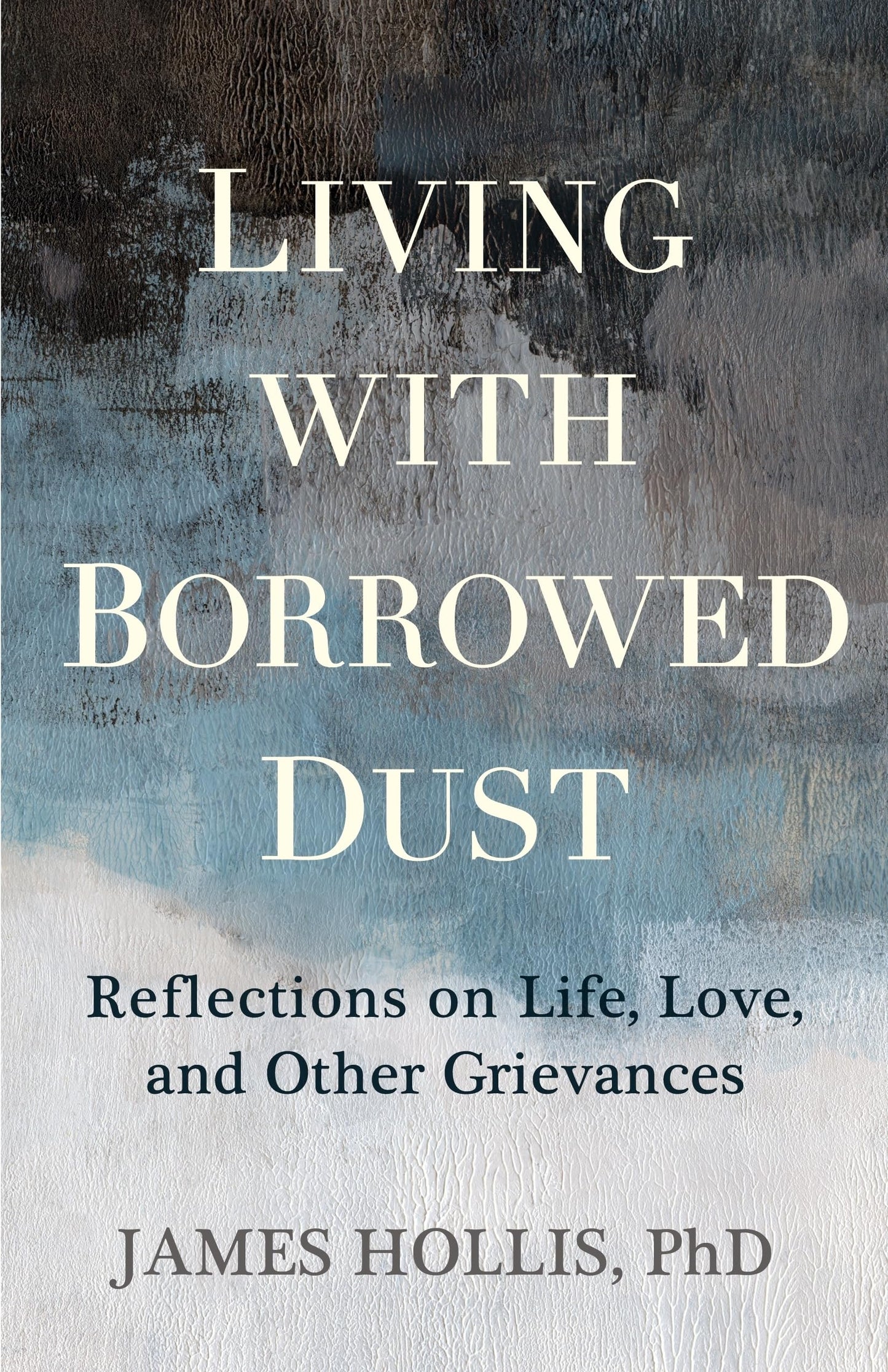 Libro: Living with Borrowed Dust: Reflections on Life, Love, and Other Grievances