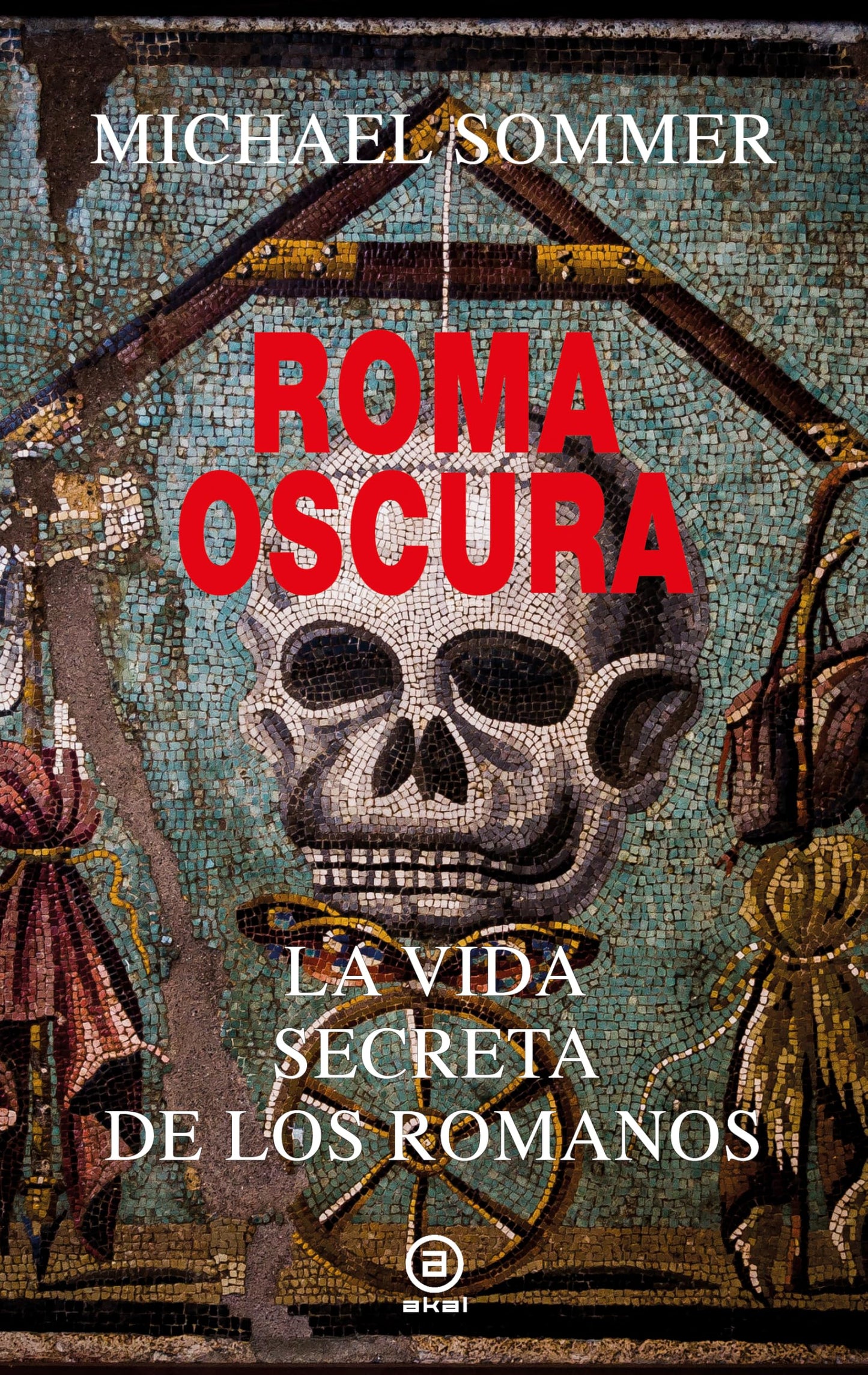 Libro: Roma oscura: La vida secreta de los romanos