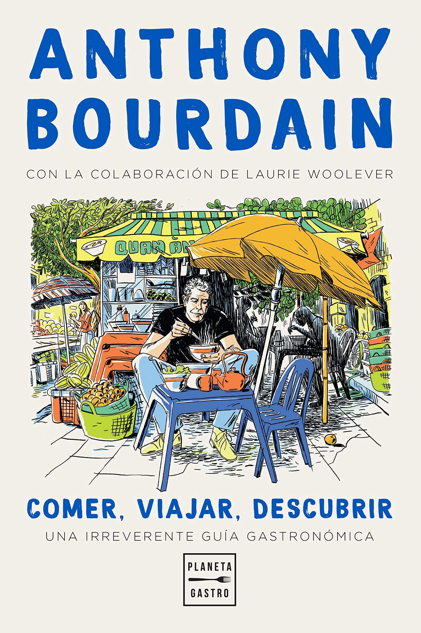 Libro: Comer, viajar, descubrir: Una irreverente guía gastronómica (Cocina Temática)