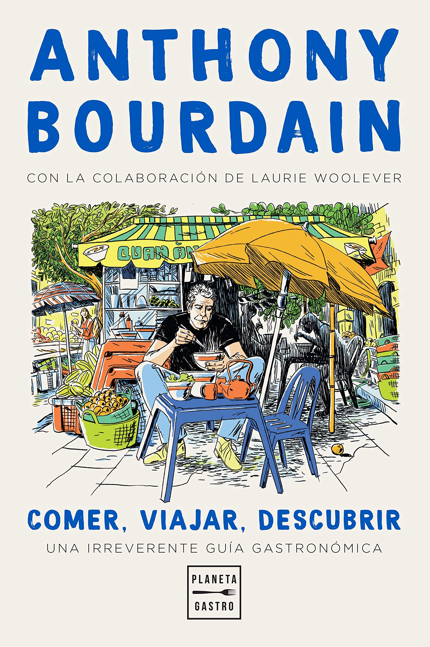 Libro: Comer, viajar, descubrir: Una irreverente guía gastronómica (Cocina Temática)