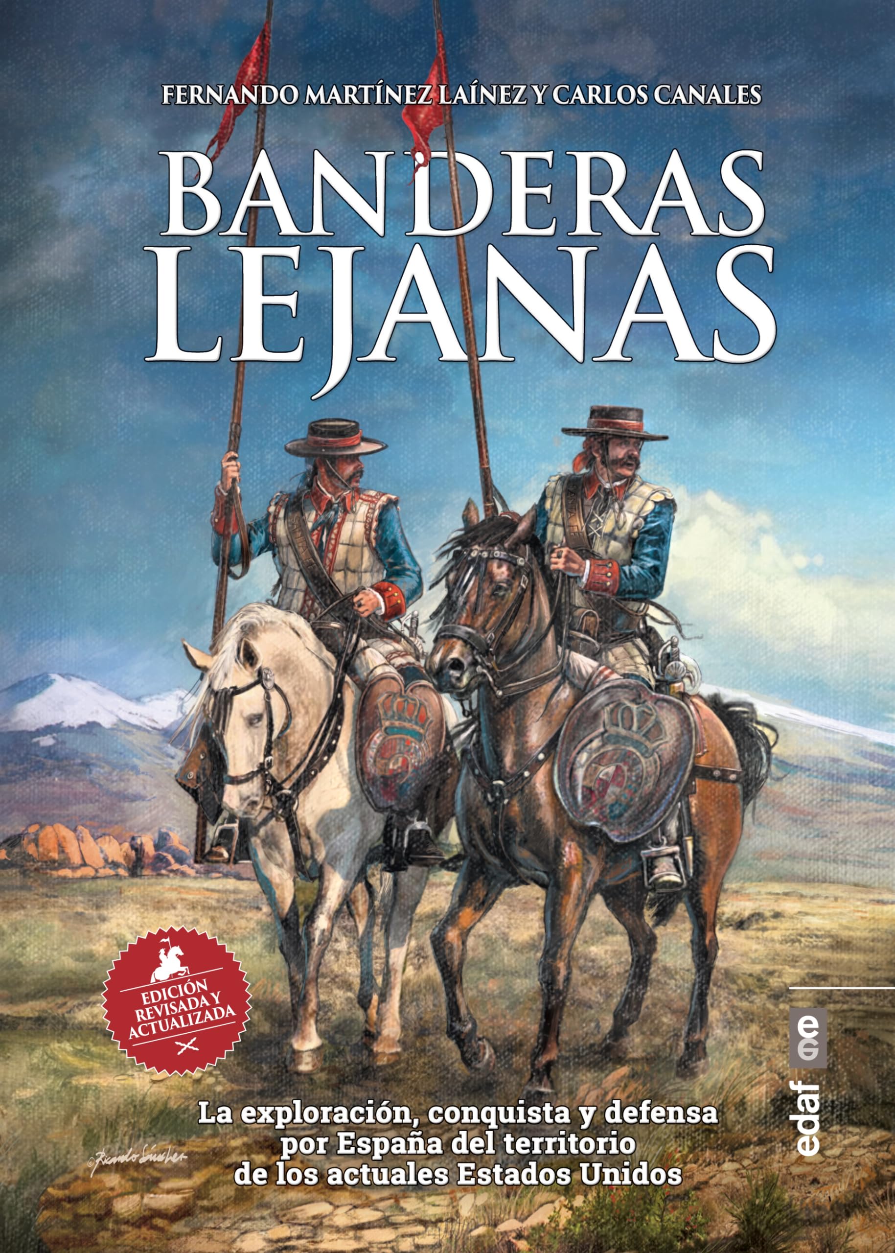 Banderas lejanas: La exploración, conquista y defensa por España del territorio de los actuales Estados Unidos (Clío. Crónicas de la historia)
