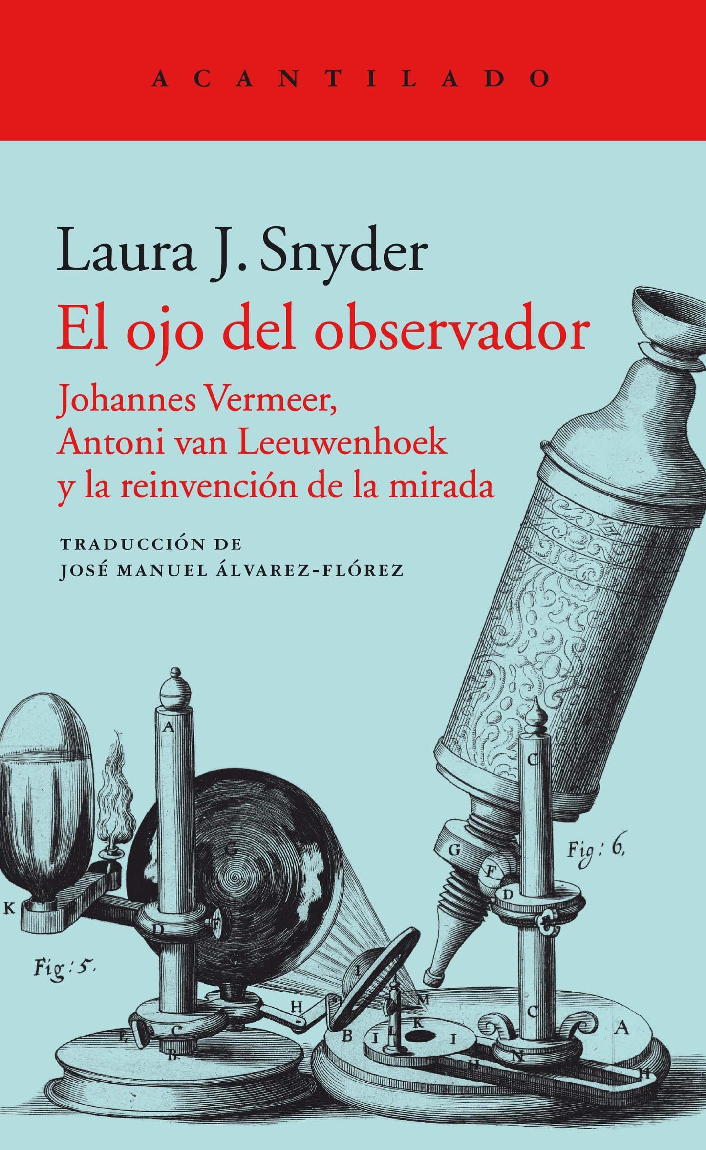 Libro: El ojo del observador: Johannes Vermeer, Antoni van Leeuwenhoek y la reinvención de la mirada