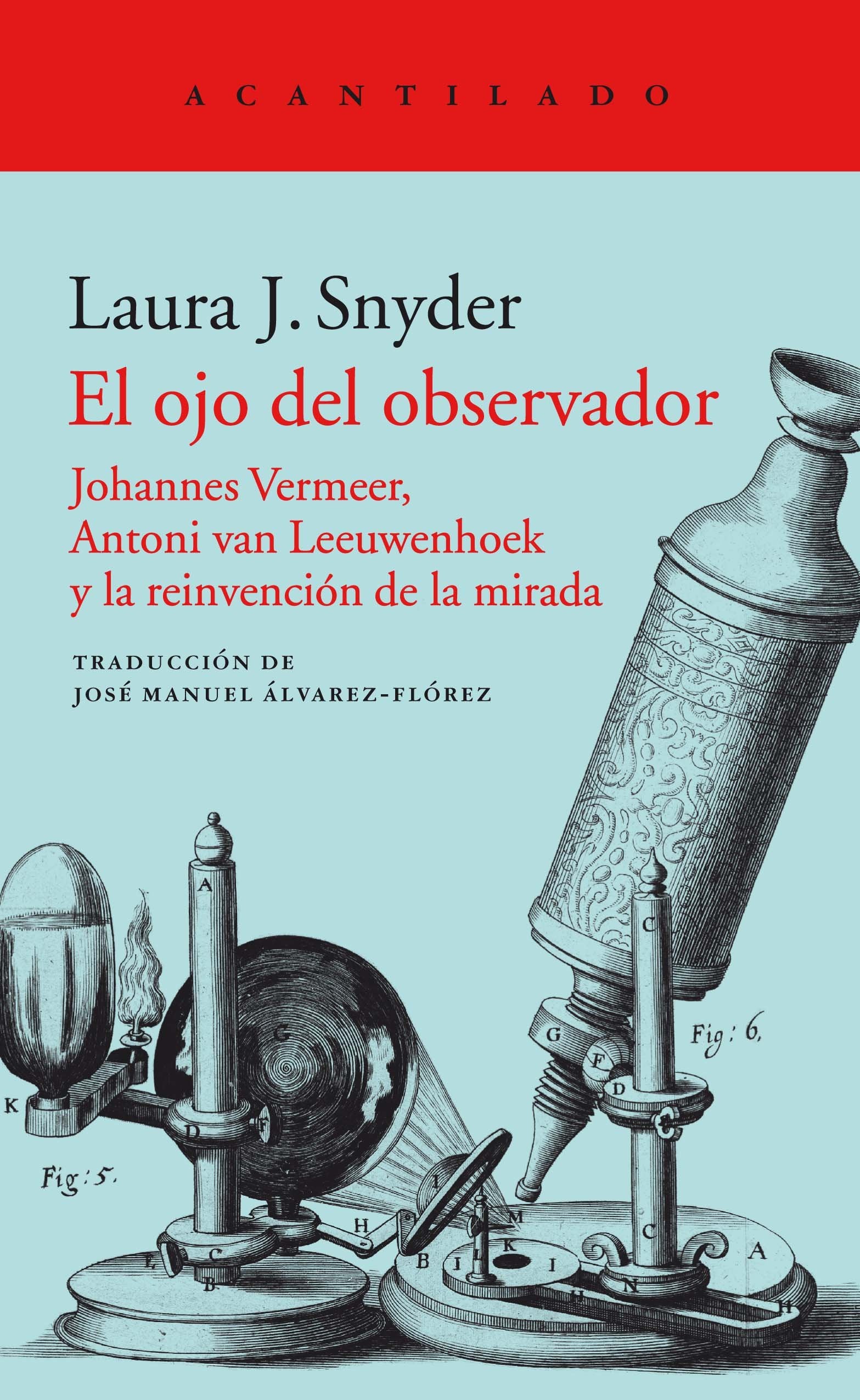 Libro: El ojo del observador: Johannes Vermeer, Antoni van Leeuwenhoek y la reinvención de la mirada
