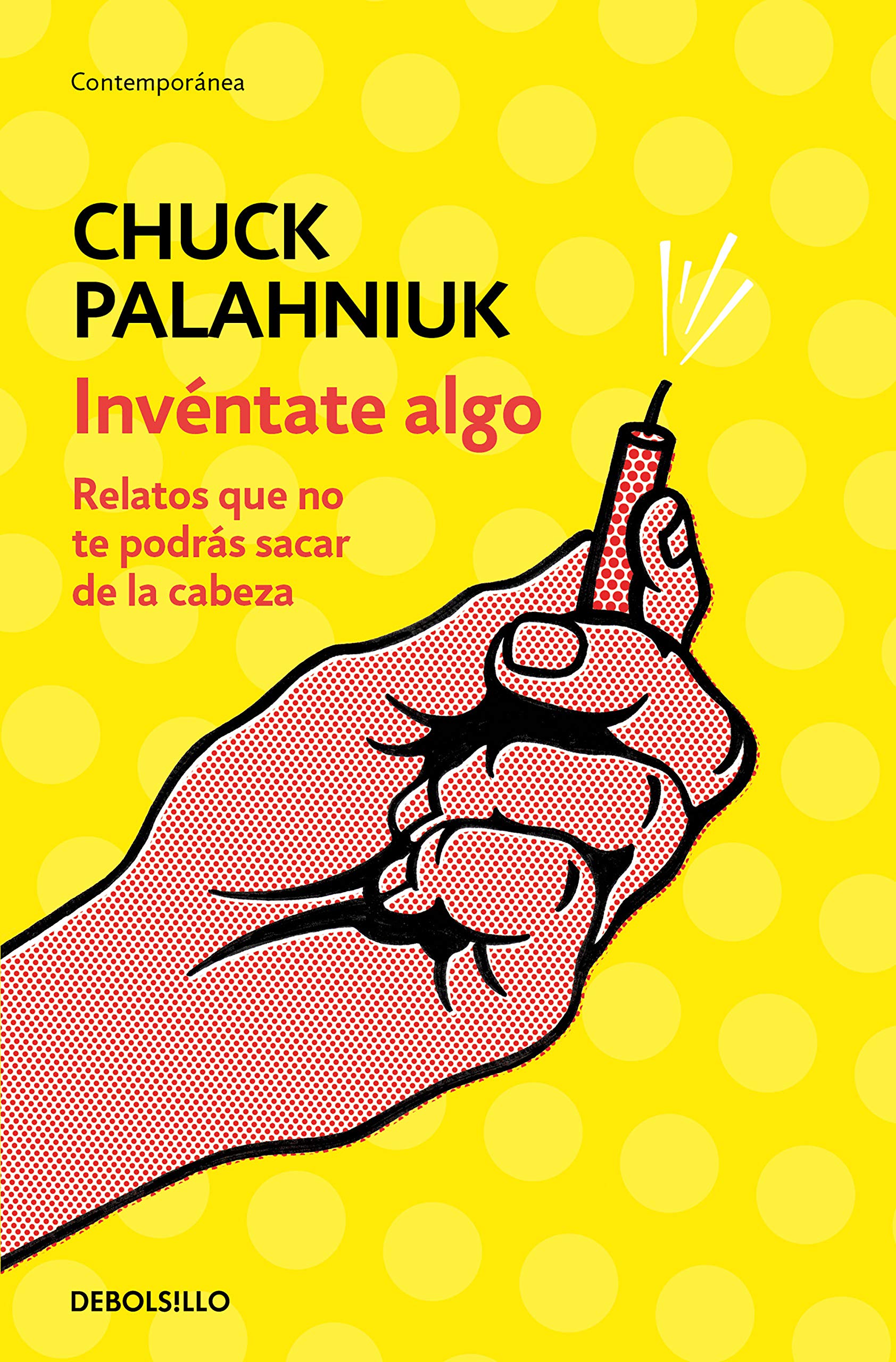 Libro: Invéntate algo: Relatos que no te podrás sacar de la cabeza