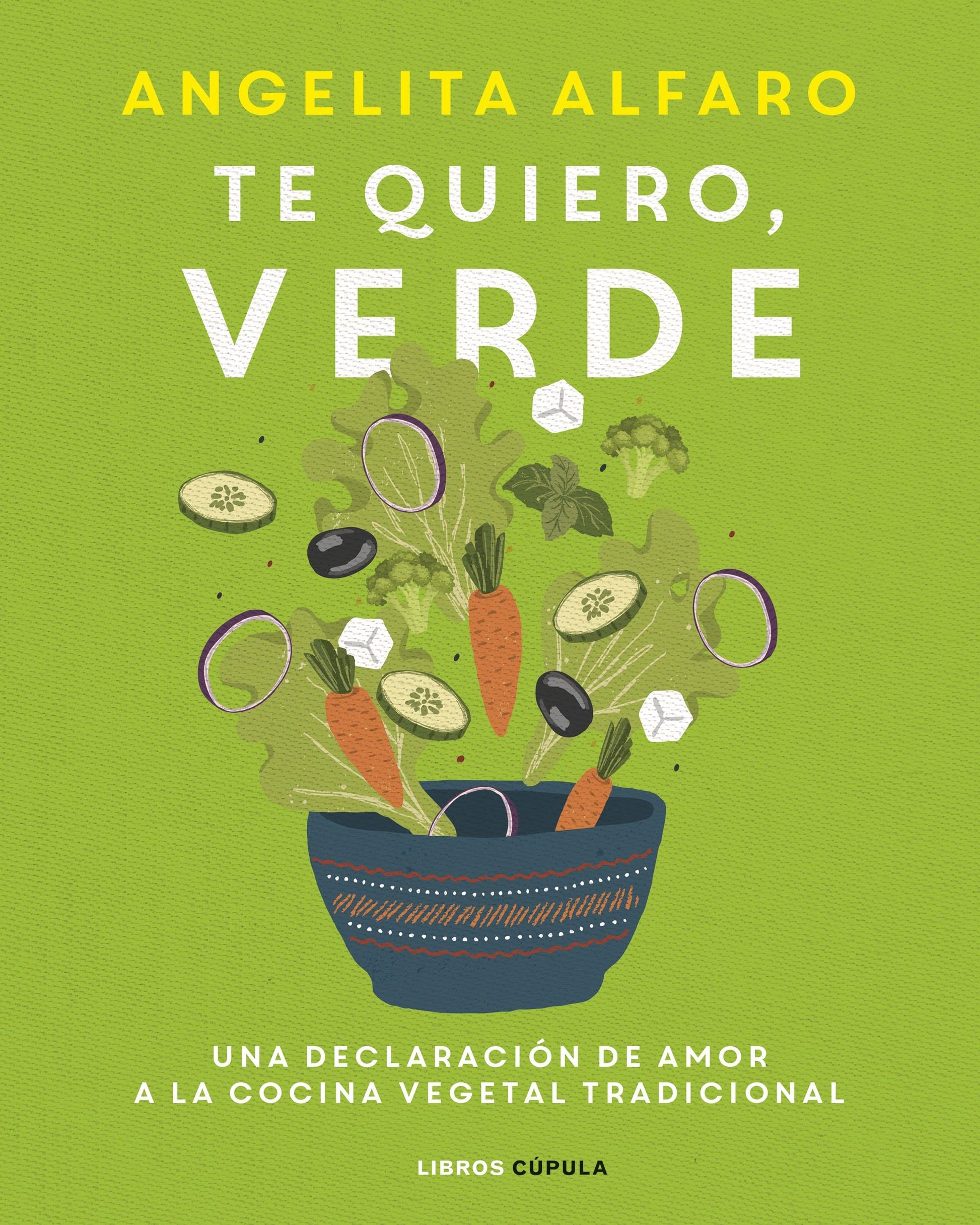 Libro: Te quiero, verde: Una declaración de amor a la cocina vegetal tradicional