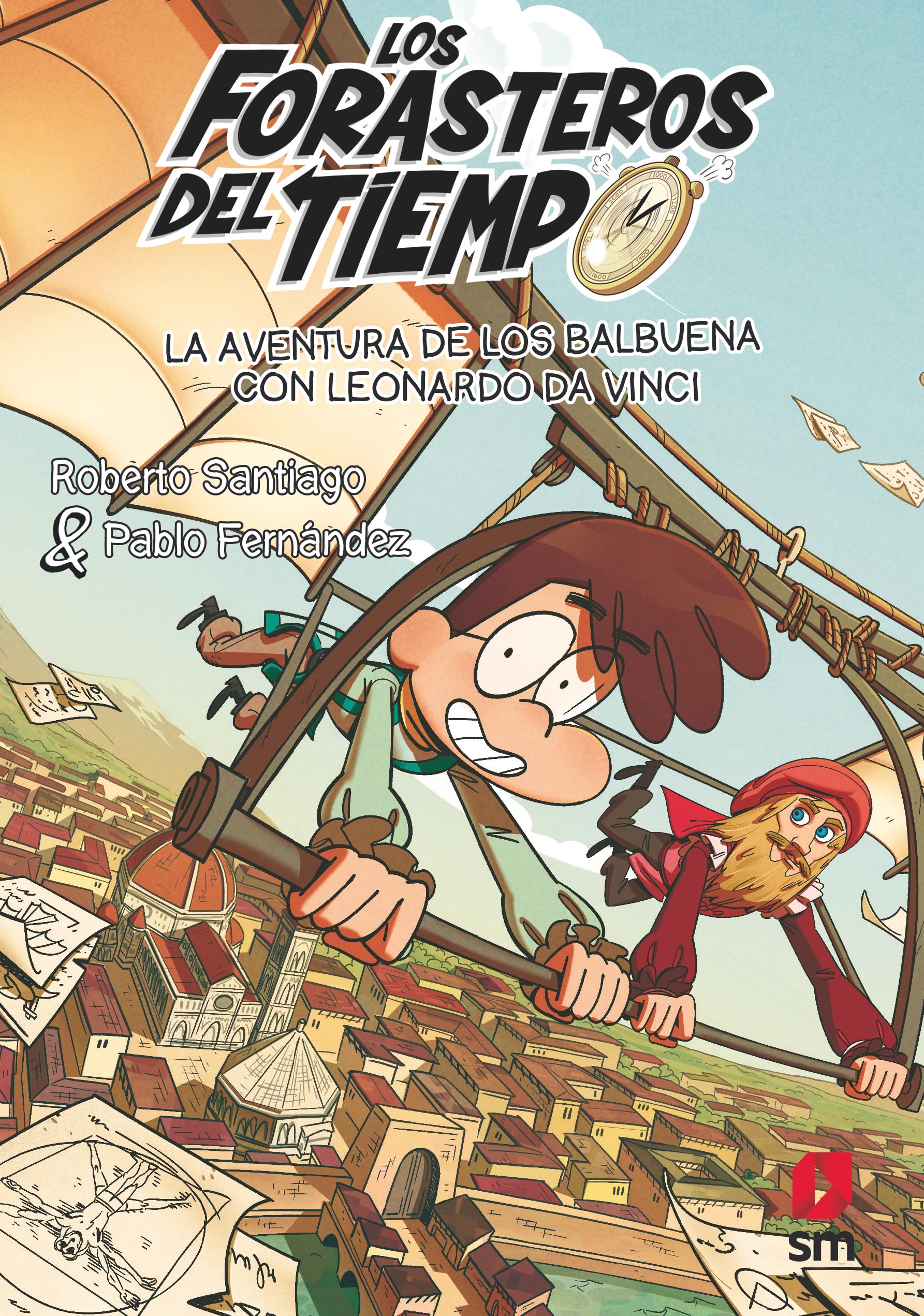 La aventura de los Balbuena con Leonardo da Vinci: 17 (Los Forasteros del Tiempo)