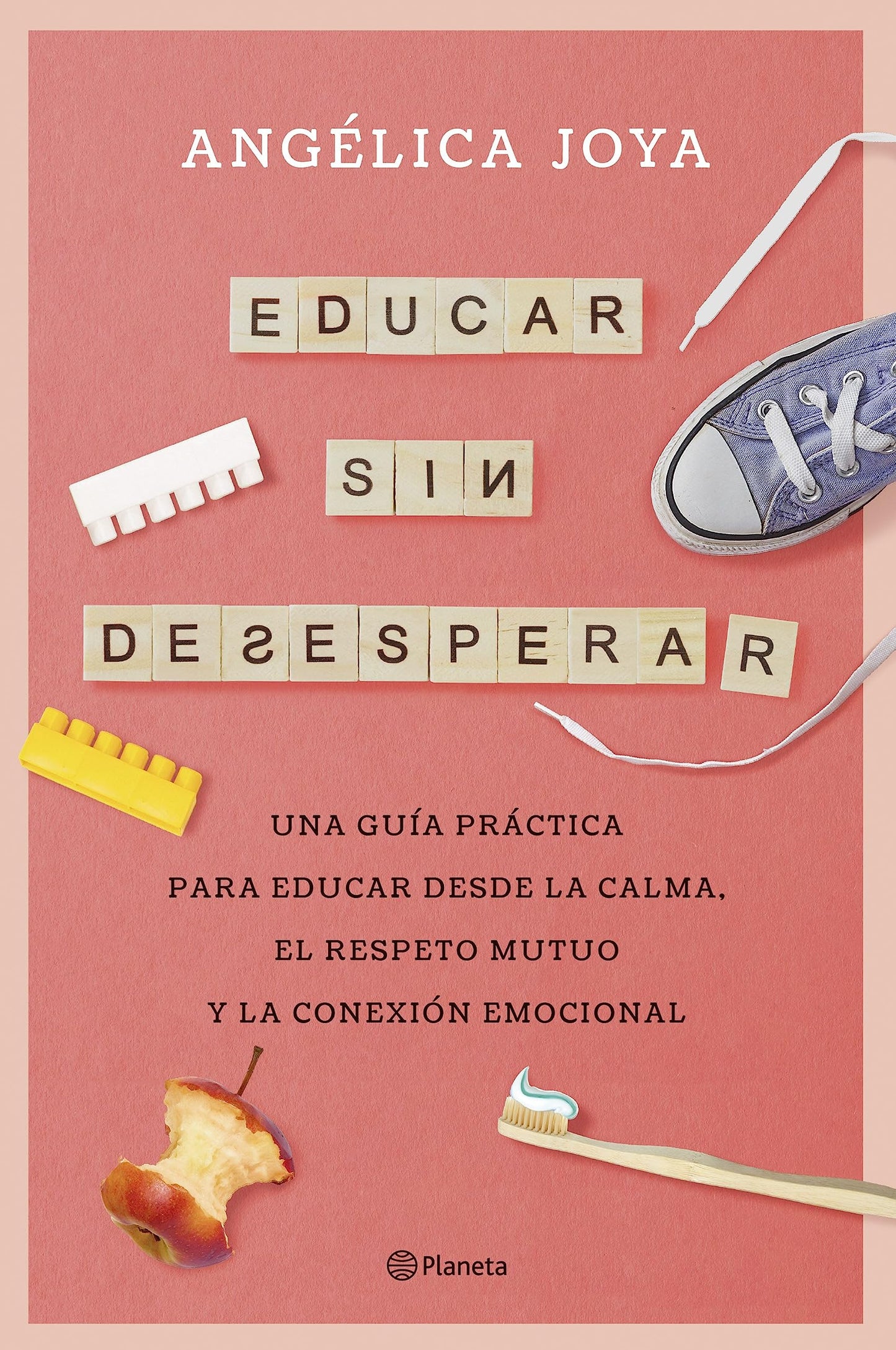 Libro: Educar sin desesperar: Una guía práctica para educar desde la calma, el respeto mutuo y la conexión emocional (No Ficción)