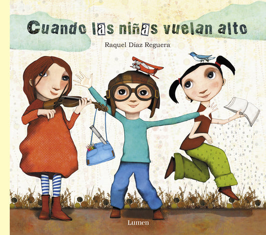 Cuando las niñas vuelan alto (Lumen Ilustrados)