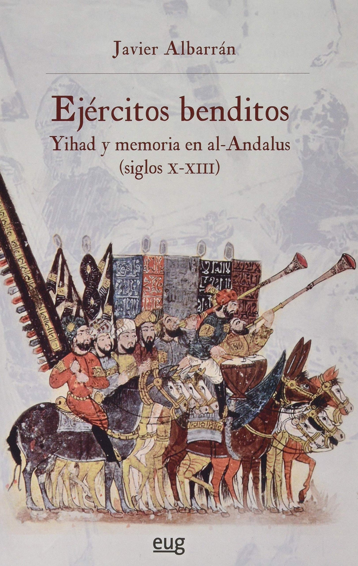 Libro: Ejércitos benditos: Yihad y memoria en al-Andalus (ss.X-XIII)