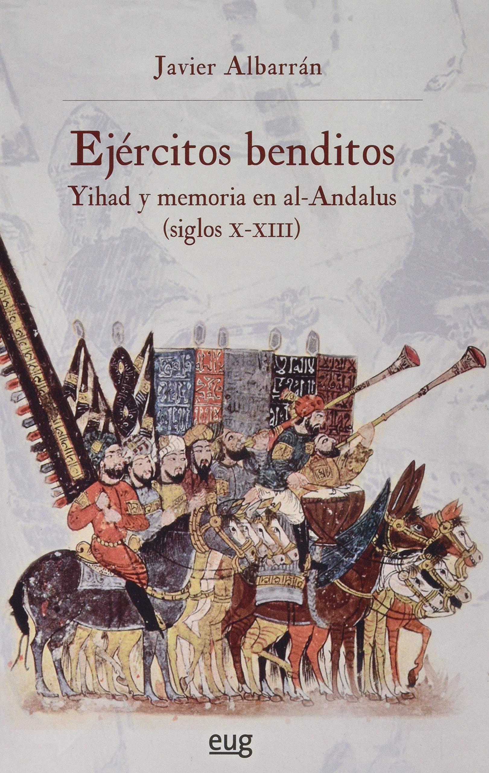 Libro: Ejércitos benditos: Yihad y memoria en al-Andalus (ss.X-XIII)