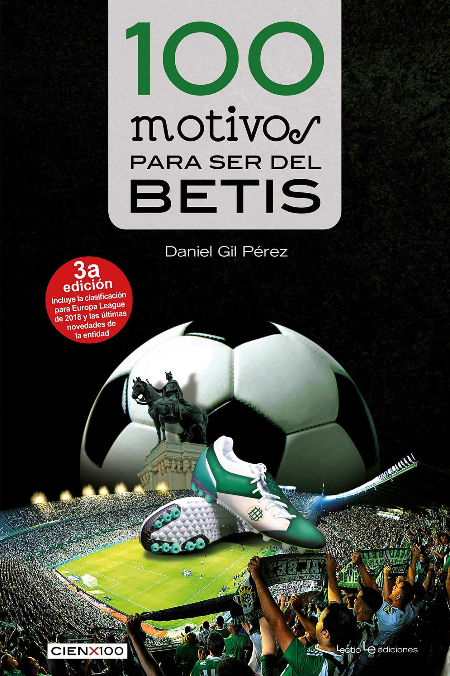 Libro: 100 motivos para ser del Betis: 12 (Cien x 100)
