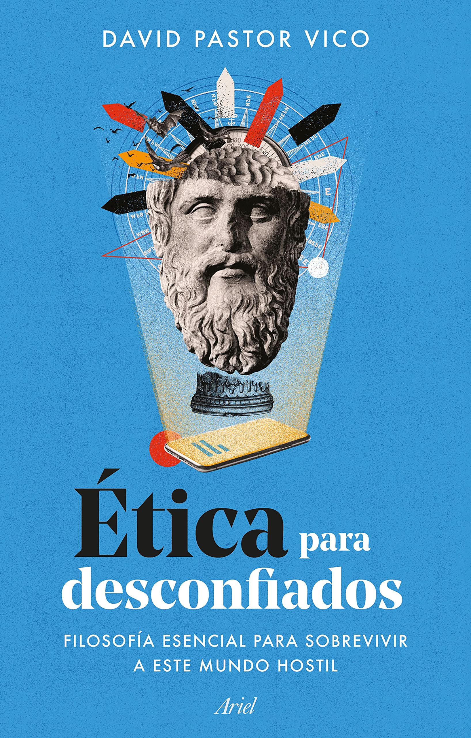 Ética para desconfiados: Filosofía esencial para sobrevivir a este mundo hostil (Ariel)
