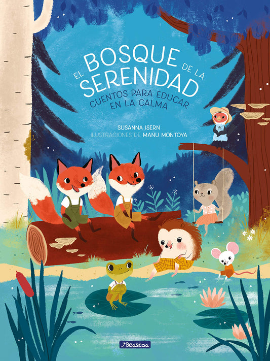 El bosque de la serenidad. Cuentos para educar en la calma / The Forest of Serenity. Stories to Teach In The Calm (Emociones, valores y hábitos)