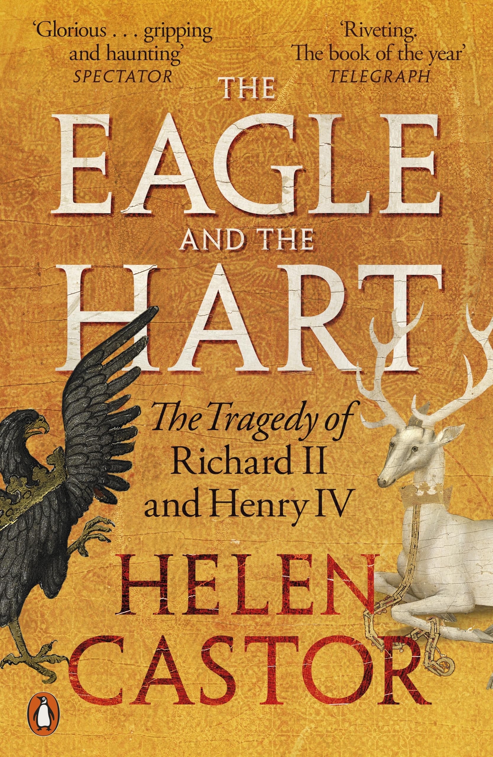 Libro: The Eagle and the Hart: The Tragedy of Richard II and Henry IV