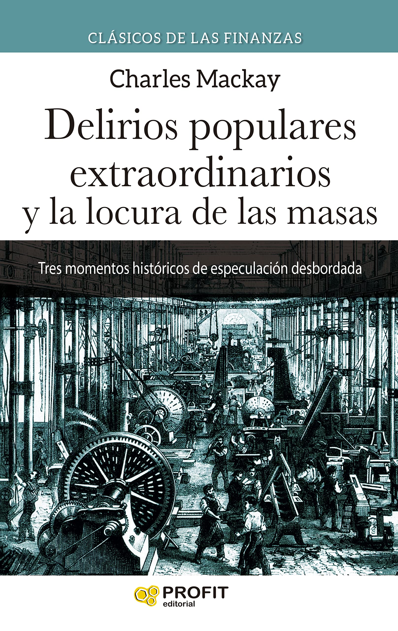 Libro: Delirios populares extraordinarios y la locura de las masas N.E.: Colección de clásicos
