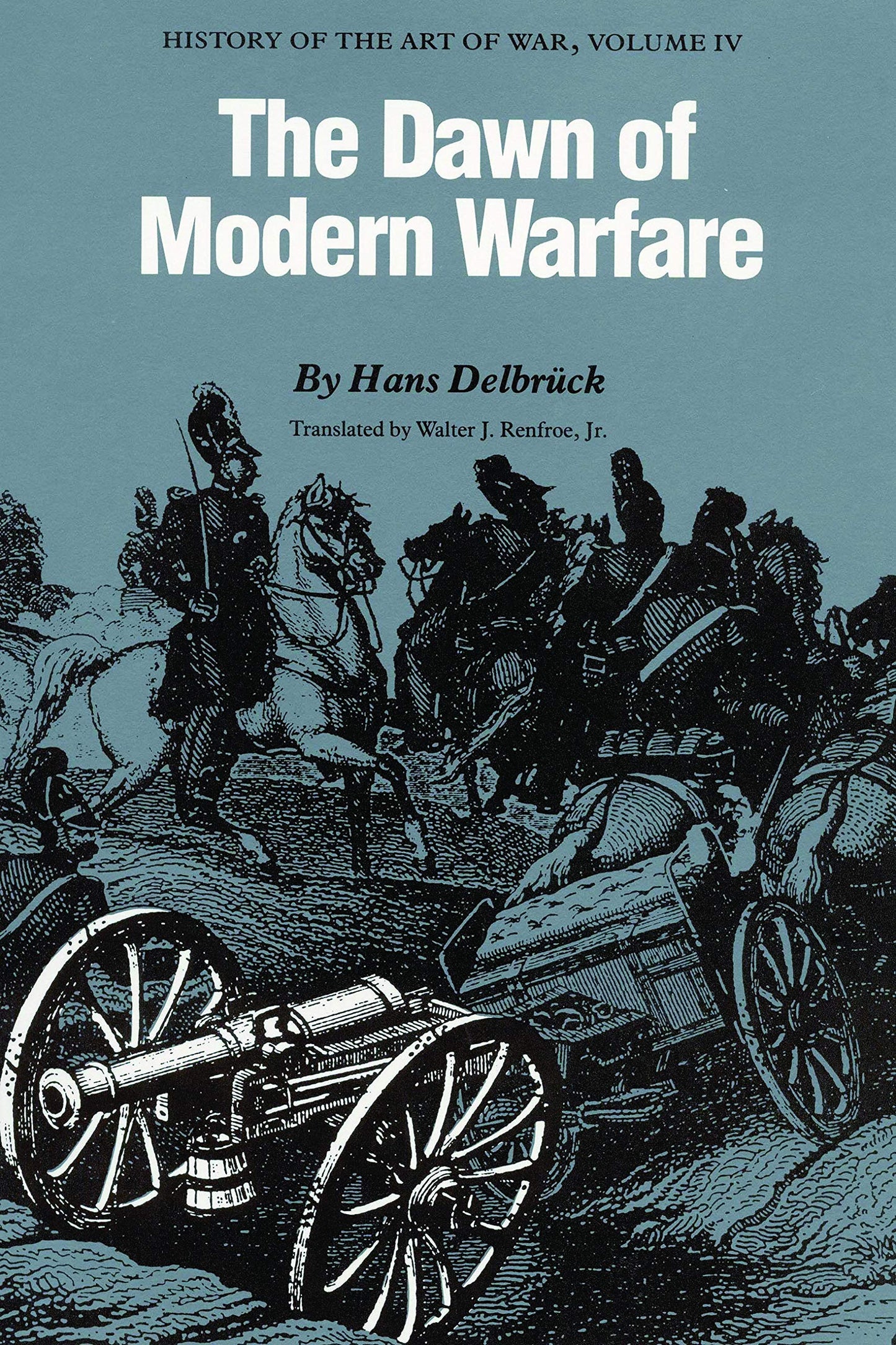 Libro: The Dawn of Modern Warfare: History of the Art of War, Volume IV