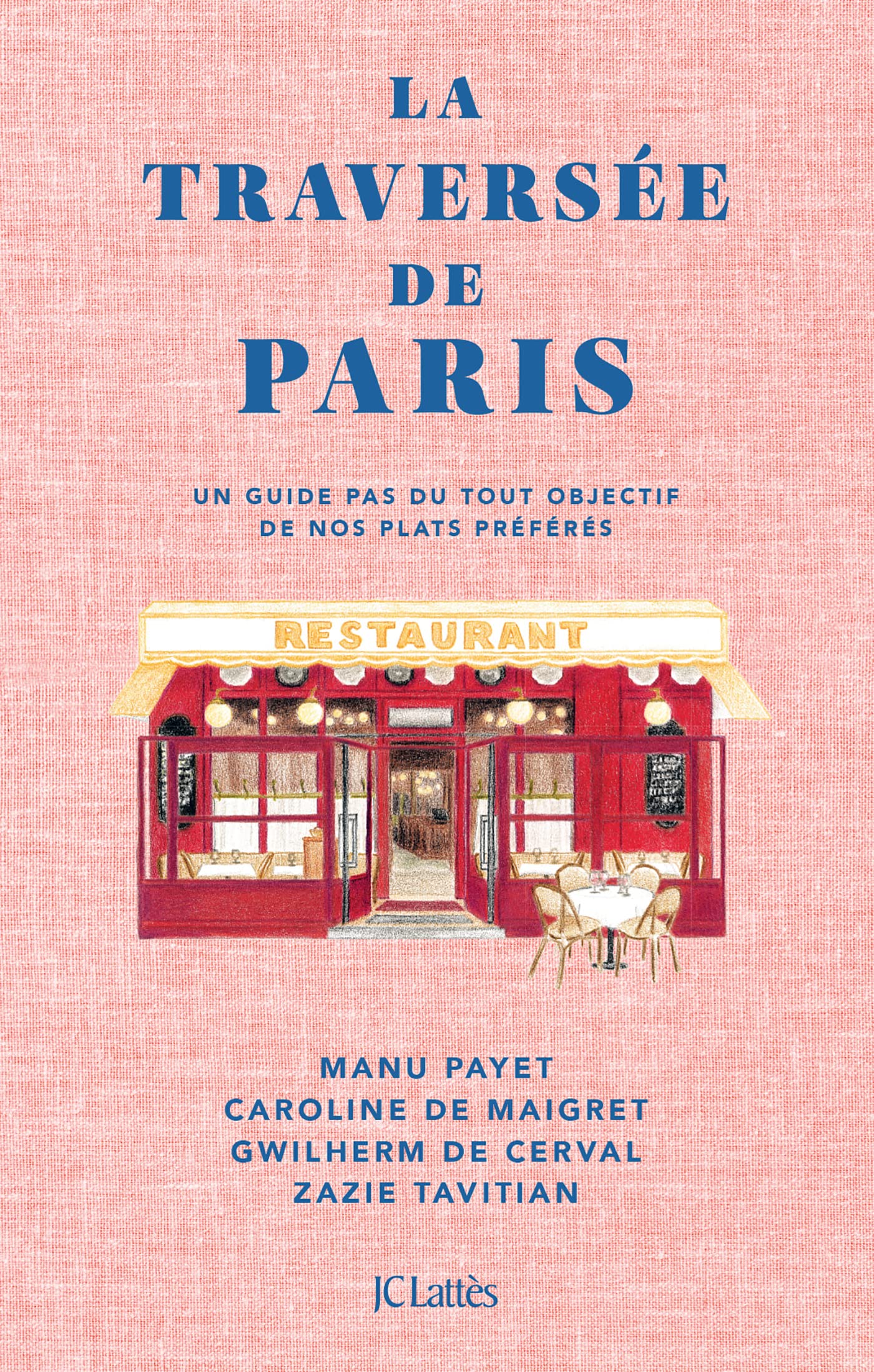 Libro: La Traversée de Paris: Un guide pas du tout objectif de nos plats préférés