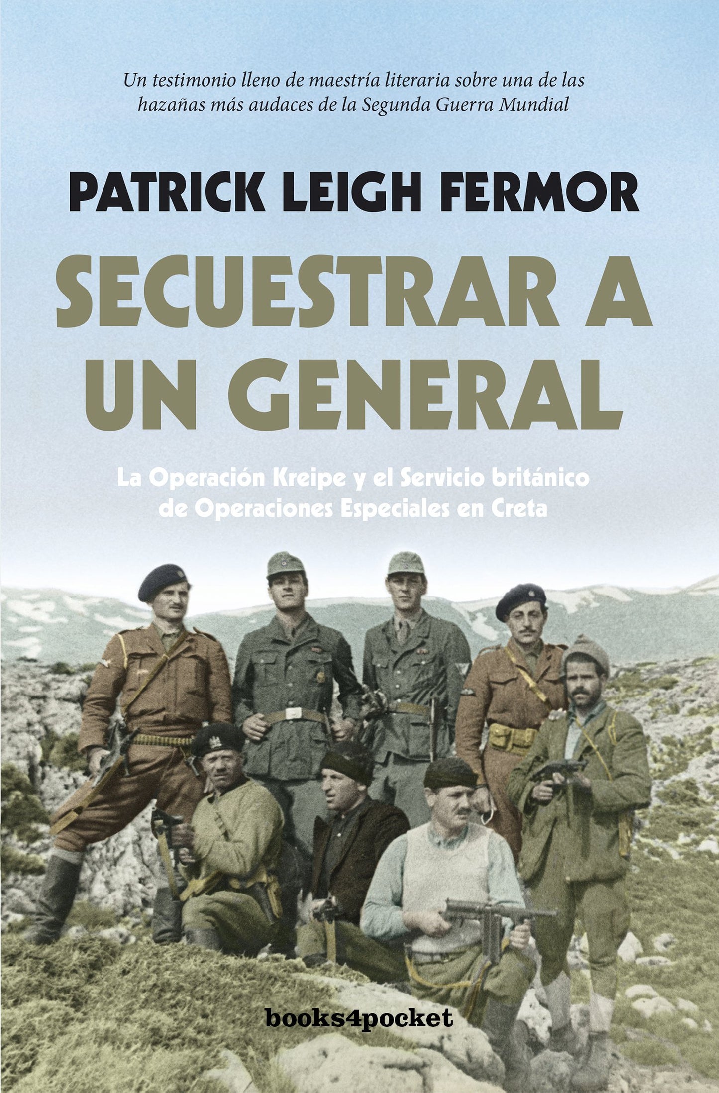 Libro: Secuestrar a un general: La Operación Kreipe y el Servicio británico de Operaciones Especiales en Creta (Narrativa (Bolsillo))